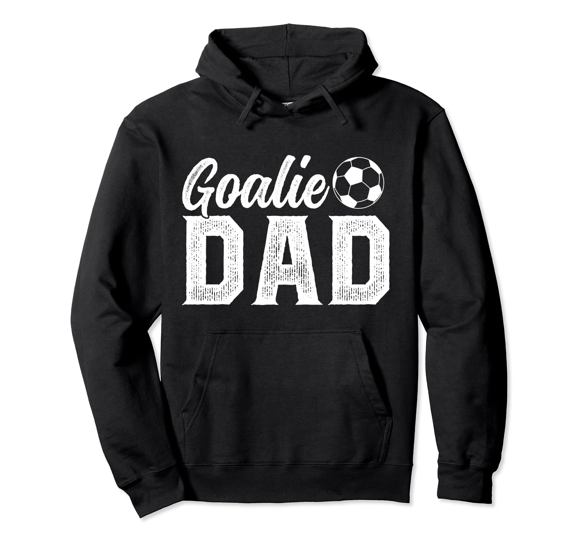 Soccer Goalie Dad Proud Dad Soccer Hoodie - Streetwear Style Men Women - T-Shirt, Sweatshirt, Hoodie