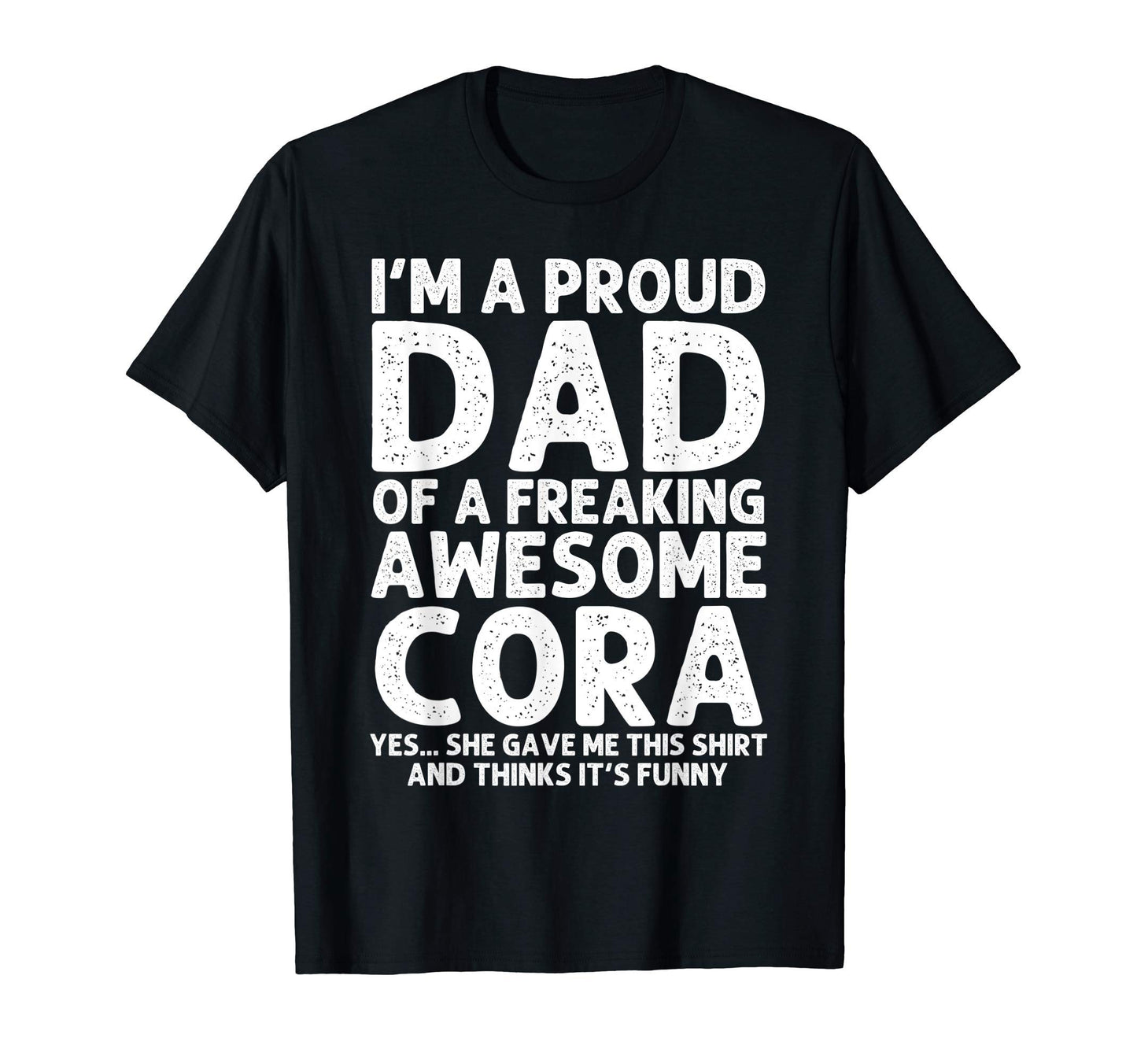 Dad Cora Gift Fathers Day Funny T-Shirt - Unique Graphic Unisex - T-Shirt, Sweatshirt, Hoodie