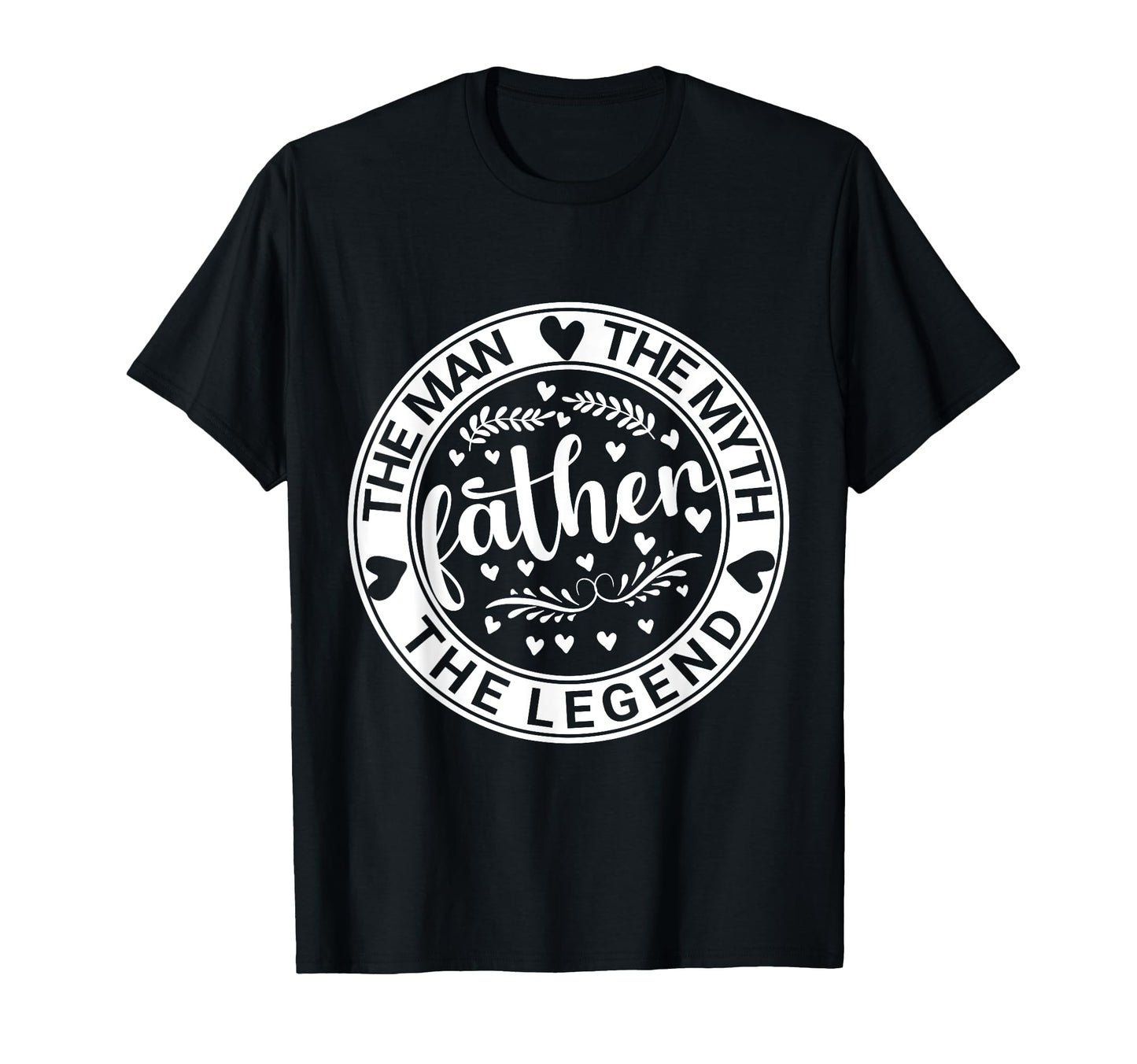 Father Myth Legend Dad Birthday Fathers T-Shirt - Unique Graphic Men Women - T-Shirt, Sweatshirt, Hoodie