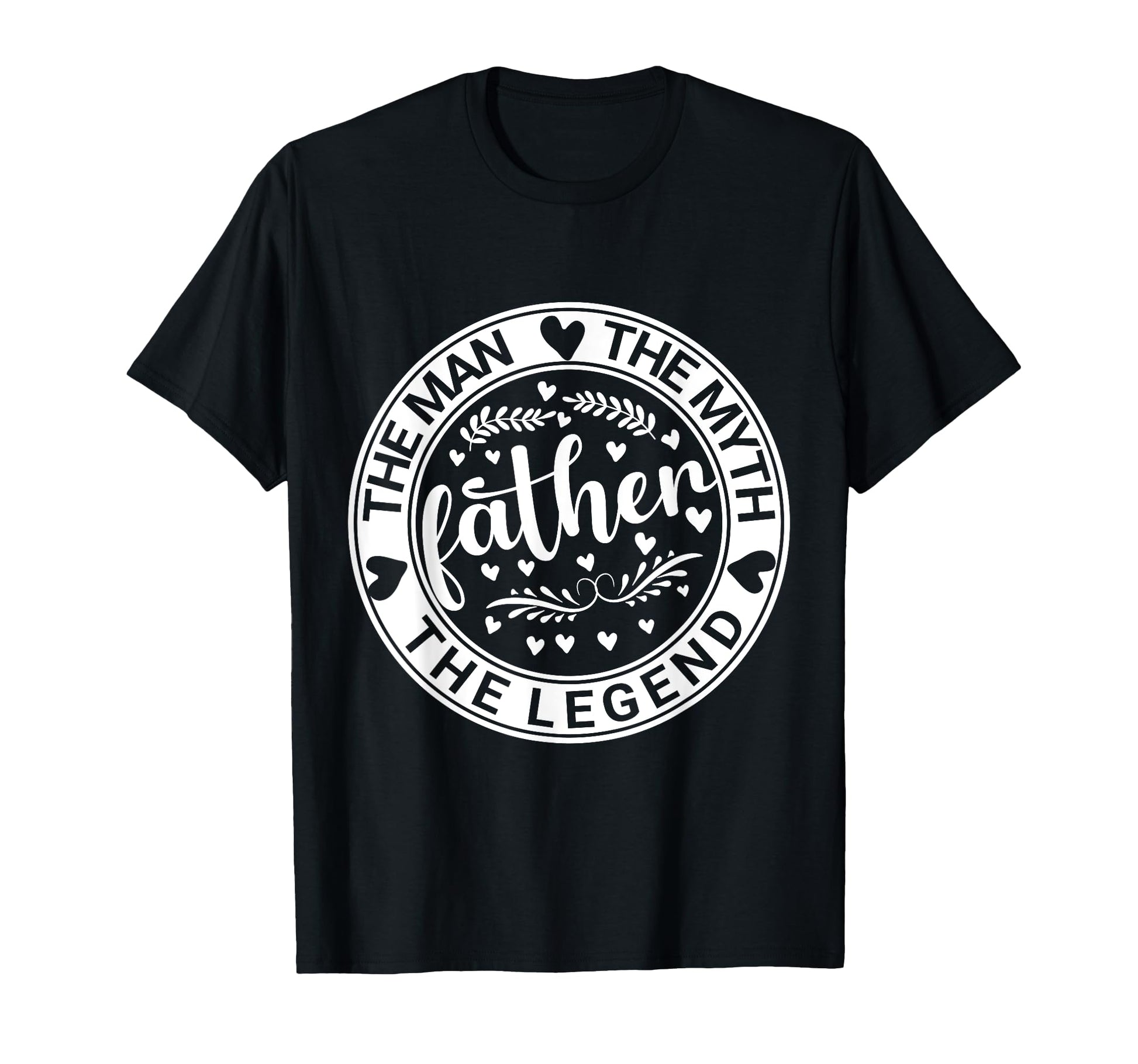 Father Myth Legend Dad Birthday Fathers T-Shirt - Unique Graphic Men Women - T-Shirt, Sweatshirt, Hoodie
