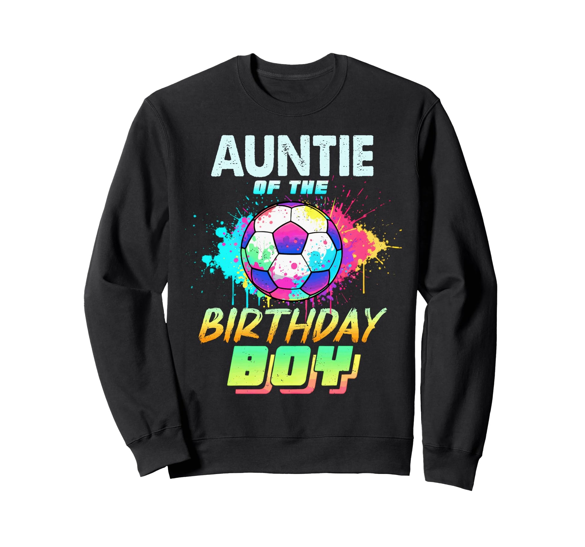 Auntie Birthday Soccer Ball Colorful Sweatshirt - Graphic Print for Adults - T-Shirt, Sweatshirt, Hoodie