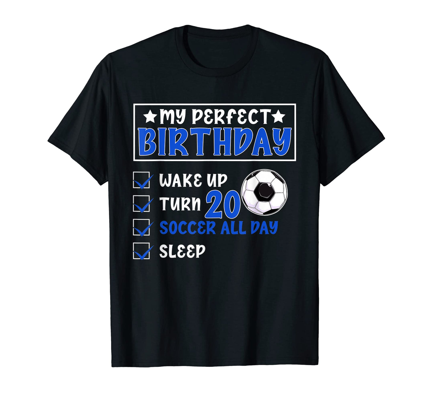 Funny My Birthday 20 Years Old Soccer T-Shirt - Fun Novelty Design Unisex - T-Shirt, Sweatshirt, Hoodie