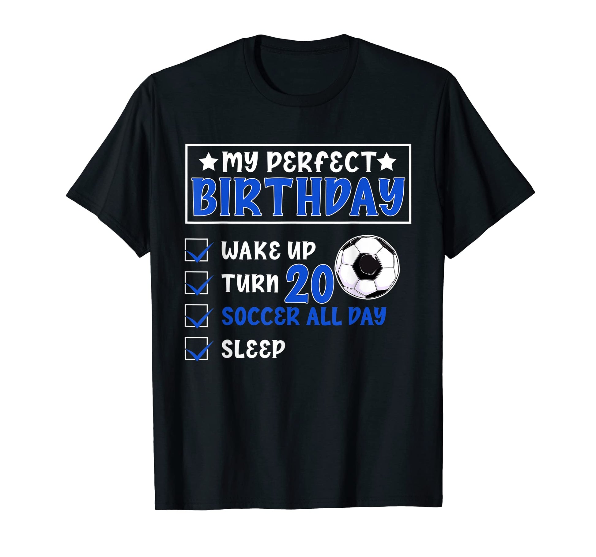 Funny My Birthday 20 Years Old Soccer T-Shirt - Fun Novelty Design Unisex - T-Shirt, Sweatshirt, Hoodie