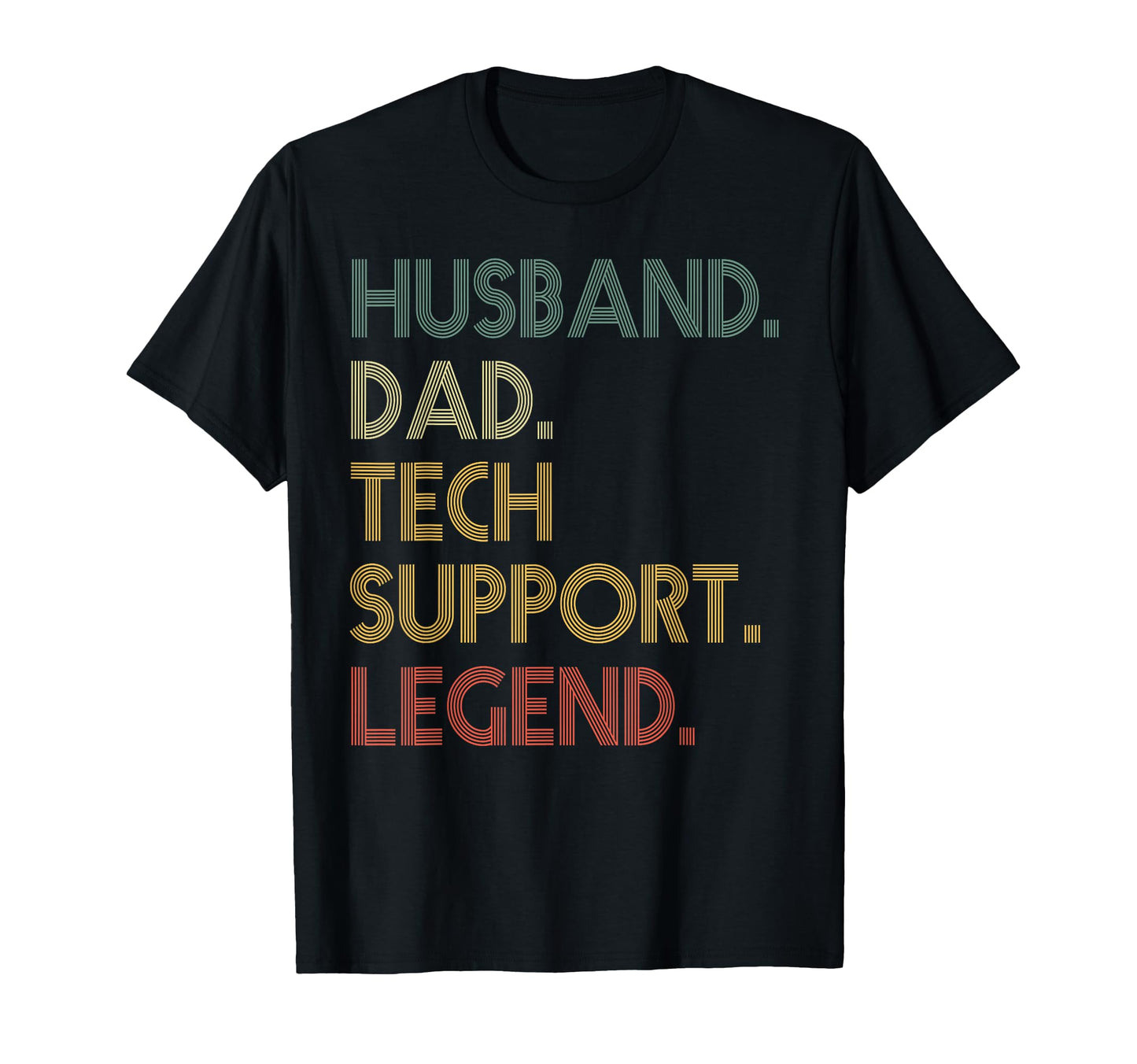 Funny Husband Dad Tech Support Legend Dad T-Shirt - Trendy Graphic Unisex - T-Shirt, Sweatshirt, Hoodie