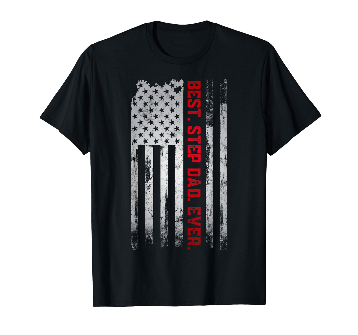Best Step Dad Ever American Usa Flag T-Shirt - Minimalist Print Men Women - T-Shirt, Sweatshirt, Hoodie