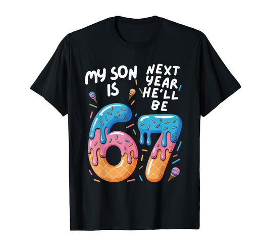6 Year Old Birthday My Son Is 67 T-Shirt - Casual Everyday Wear for Adults - T-Shirt, Sweatshirt, Hoodie