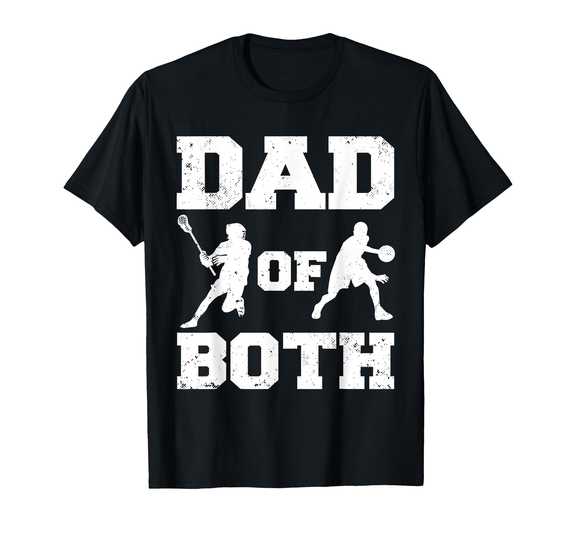 Dad Both Funny Lacrosse Basketball Dad T-Shirt - Novelty Apparel for Adults - T-Shirt, Sweatshirt, Hoodie
