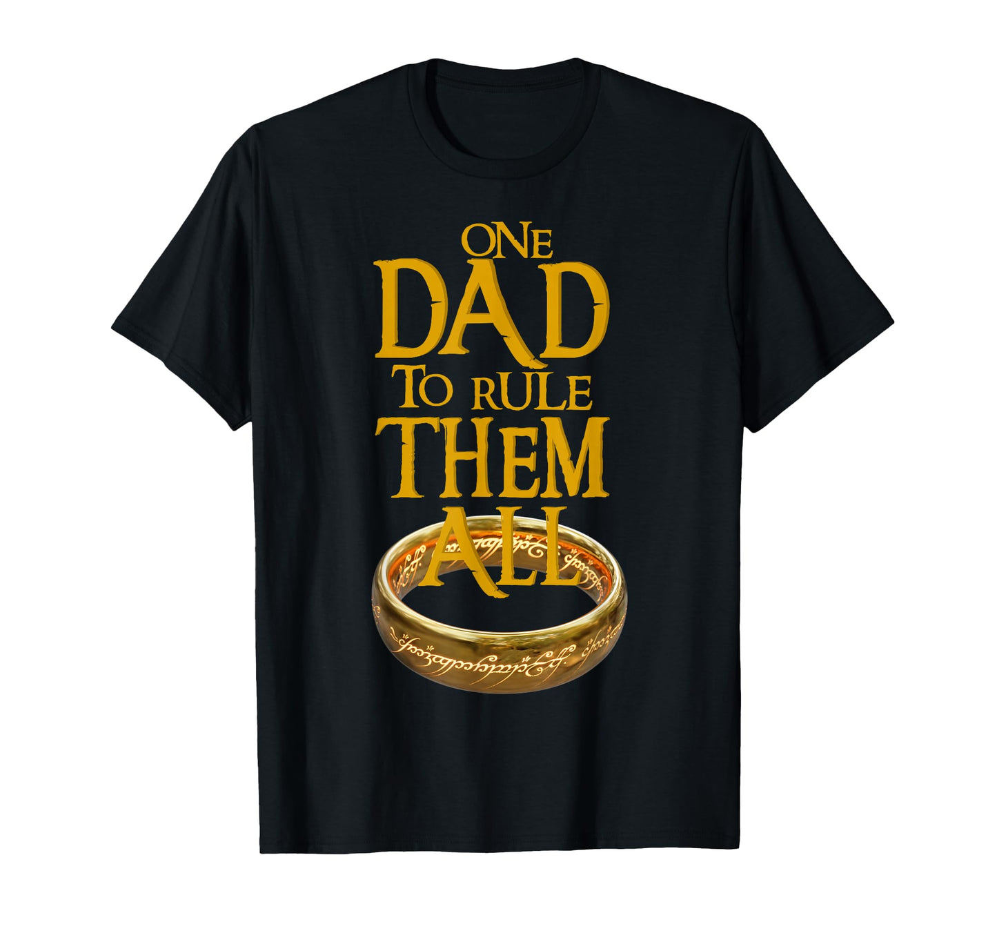 One Dad To Rule Them All Nerd Dad T-Shirt - Casual Everyday Wear Men Women - T-Shirt, Sweatshirt, Hoodie