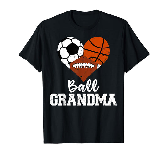 Ball Grandma Funny Soccer Basketball T-Shirt - Trendy Graphic Men Women - T-Shirt, Sweatshirt, Hoodie