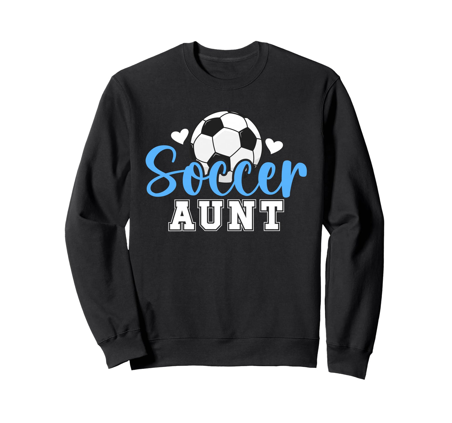 Soccer Aunt Proud Aunt Soccer Player Sweatshirt - Aesthetic Graphic Unisex - T-Shirt, Sweatshirt, Hoodie