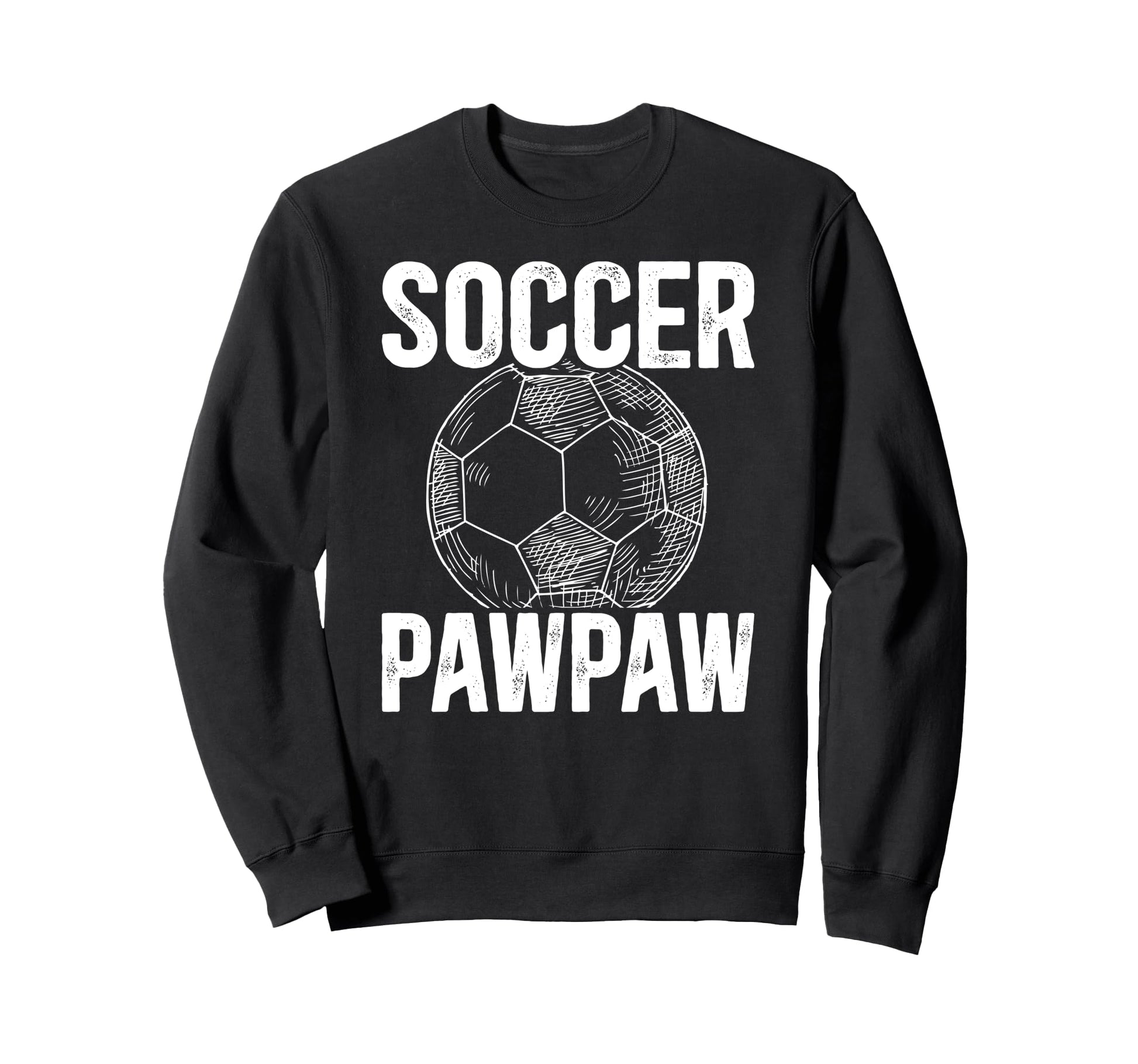 Soccer Pawpaw Grandpa Pawpaw Sweatshirt - Streetwear Style for Adults - T-Shirt, Sweatshirt, Hoodie