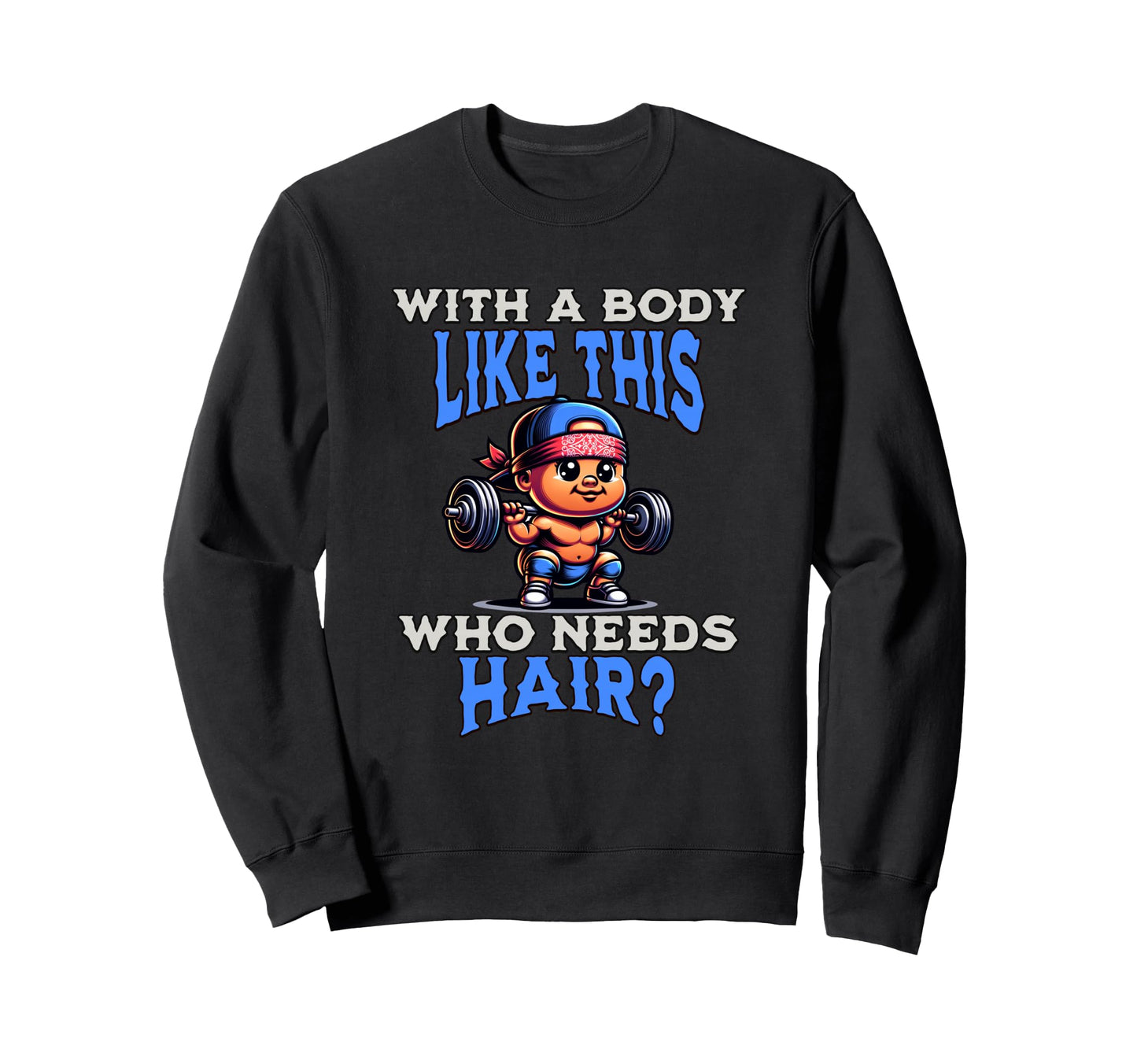 Funny Body Like This Who Needs Sweatshirt - Casual Everyday Wear Men Women - T-Shirt, Sweatshirt, Hoodie