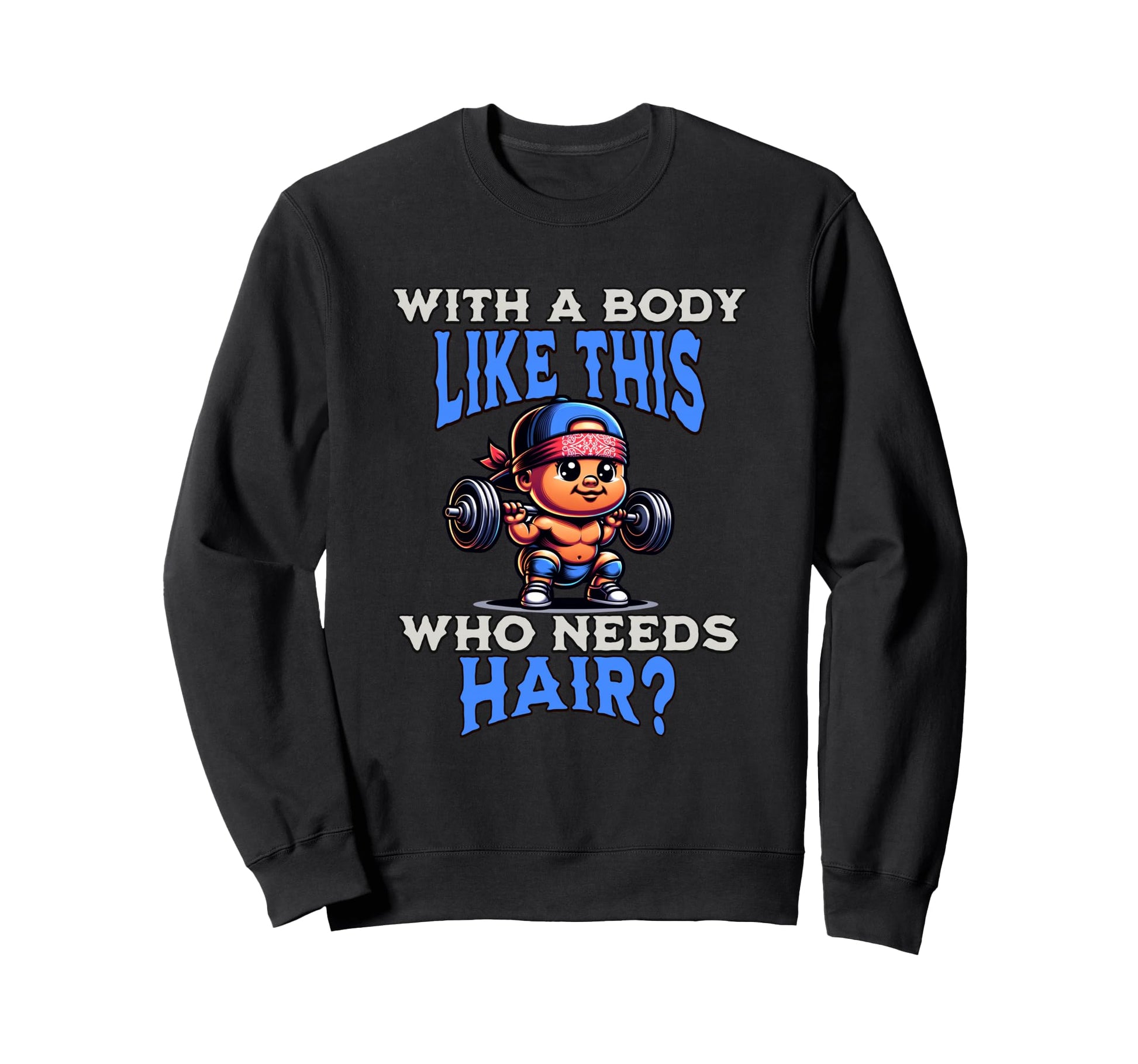 Funny Body Like This Who Needs Sweatshirt - Casual Everyday Wear Men Women - T-Shirt, Sweatshirt, Hoodie