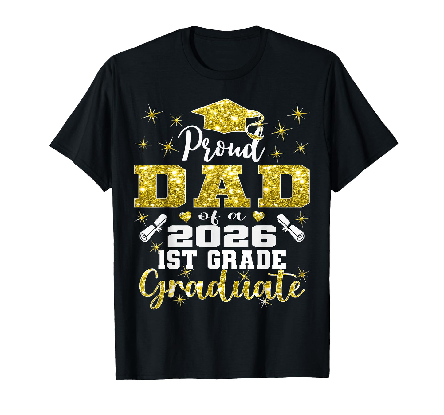 Proud Dad 1St Grade Graduate 2026 T-Shirt - Minimalist Print for Adults - T-Shirt, Sweatshirt, Hoodie
