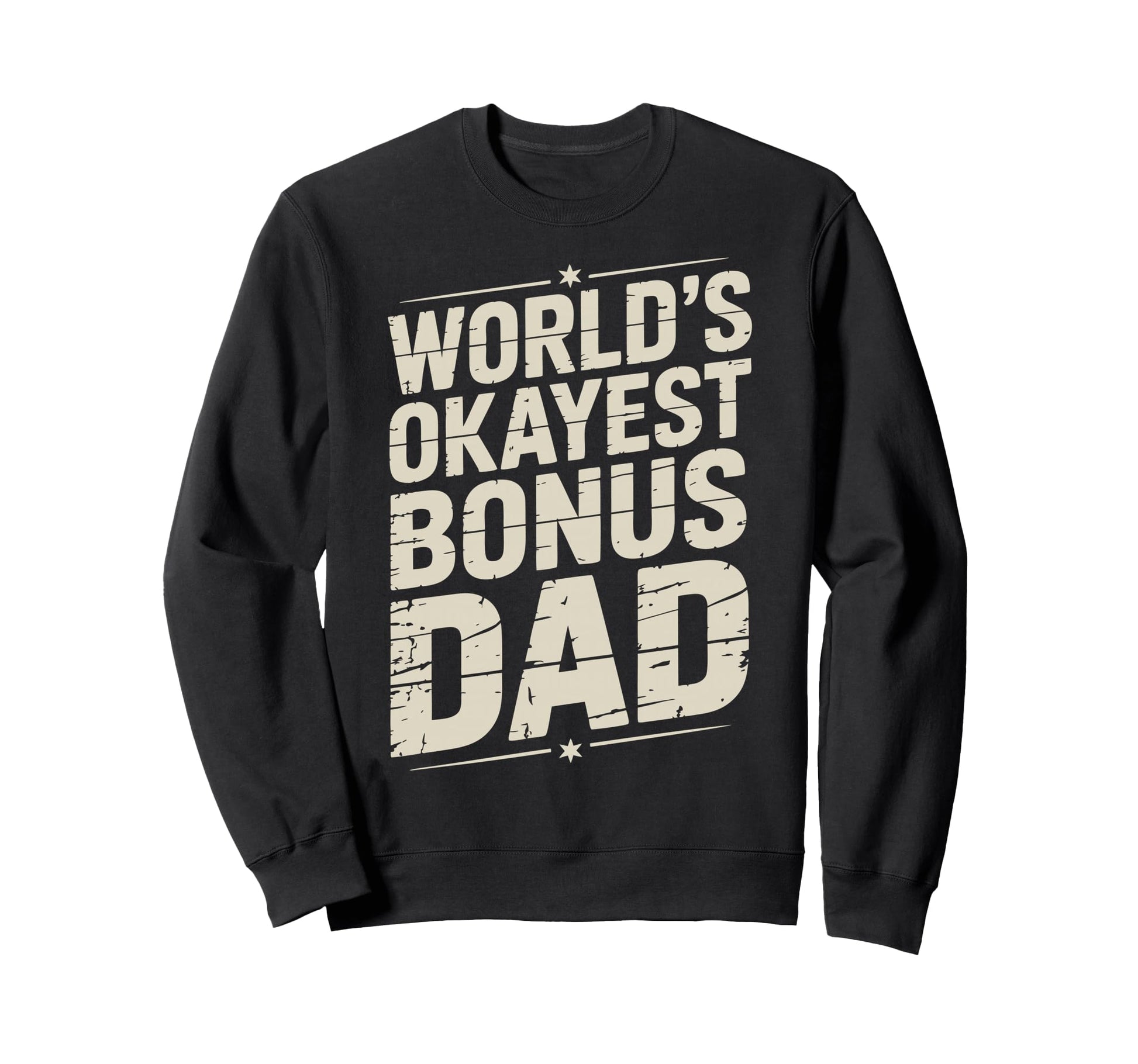 Stepdad Bonus Dad Step Parent Step Sweatshirt - Unique Graphic for Adults - T-Shirt, Sweatshirt, Hoodie