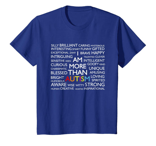 Autism I Am More Than Autism T-Shirt - Graphic Print Unisex - T-Shirt, Sweatshirt, Hoodie
