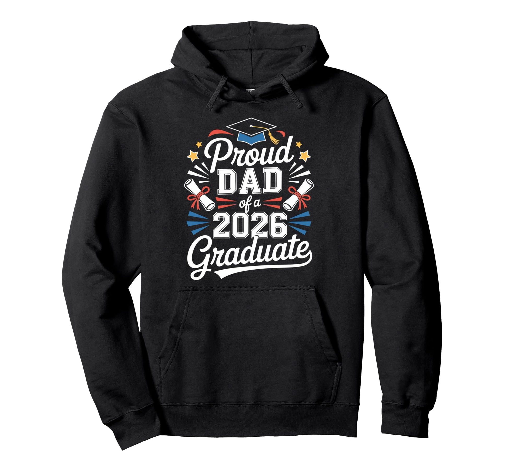 Proud Dad 2026 Graduate Statement Hoodie - Casual Everyday Wear Unisex - T-Shirt, Sweatshirt, Hoodie