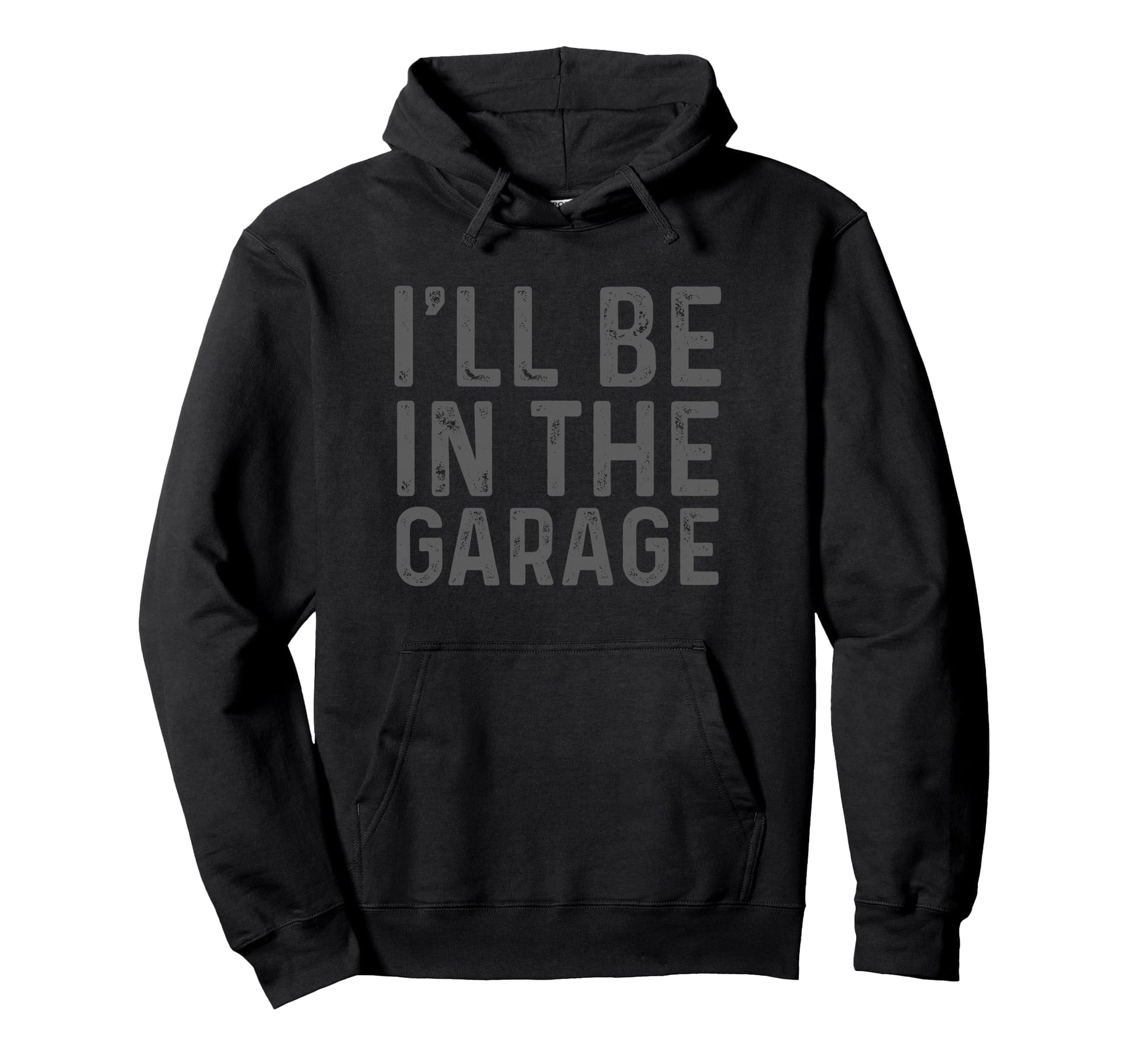 Ill Be Garage Mechanic Dad Joke Hoodie - Unique Graphic for Adults - T-Shirt, Sweatshirt, Hoodie