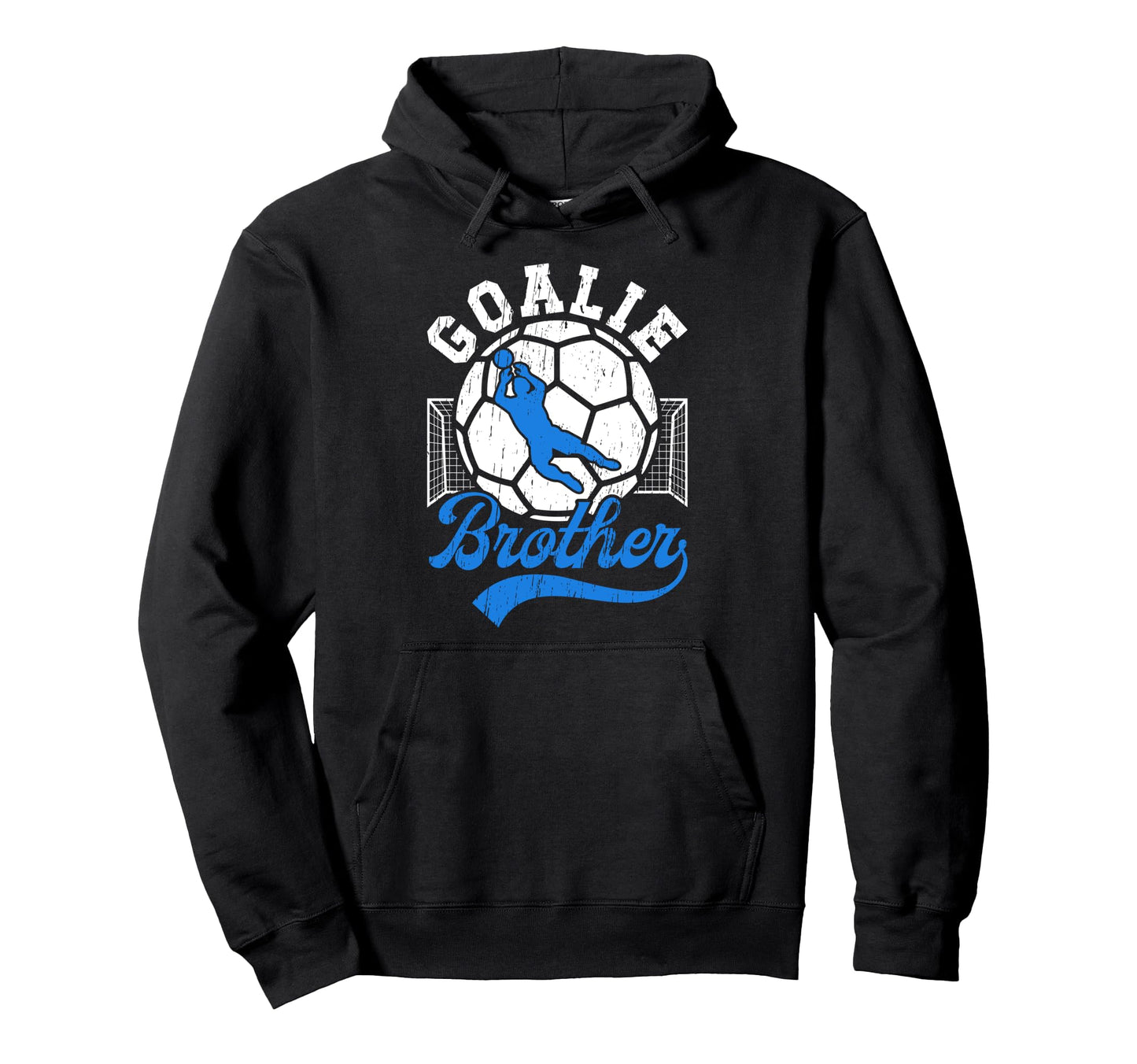 Soccer Goalie Brother Soccer Hoodie - Casual Everyday Wear Men Women - T-Shirt, Sweatshirt, Hoodie
