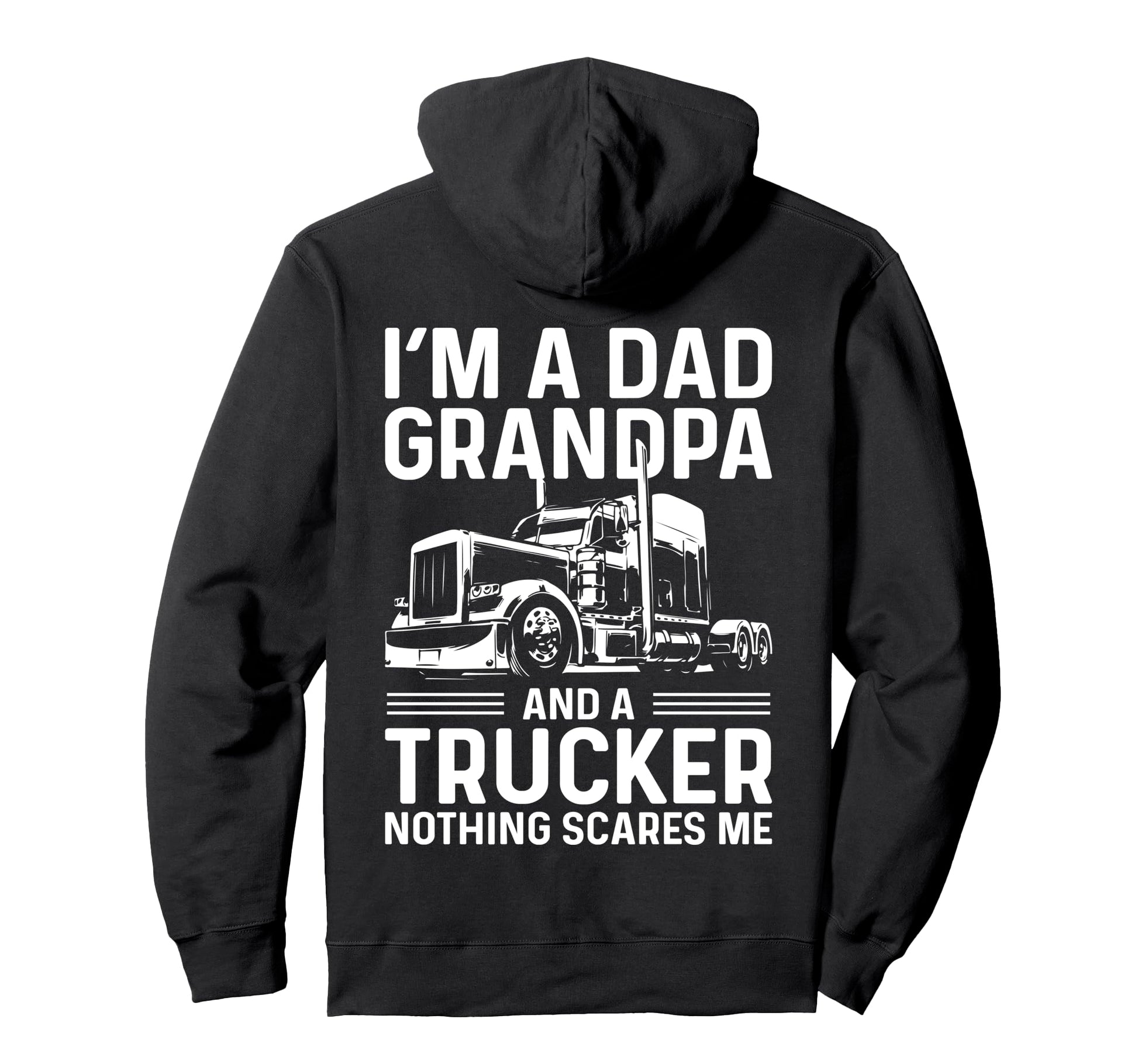 Im Dad Grandpa And Trucker Funny Truck Hoodie - Unique Graphic Men Women - T-Shirt, Sweatshirt, Hoodie