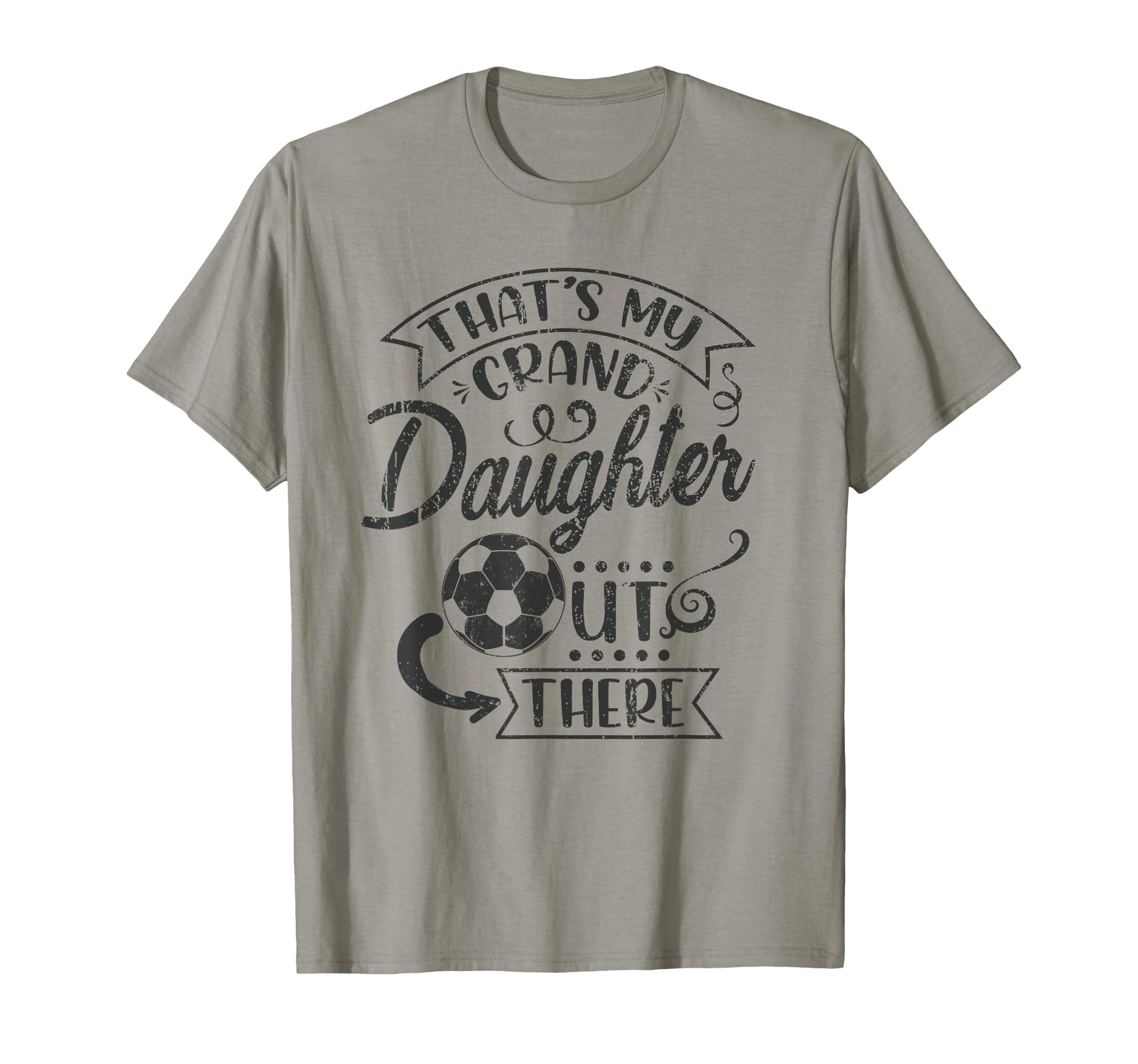 Thats My Granddaughter Out There Soccer T-Shirt - Unique Graphic Unisex - T-Shirt, Sweatshirt, Hoodie