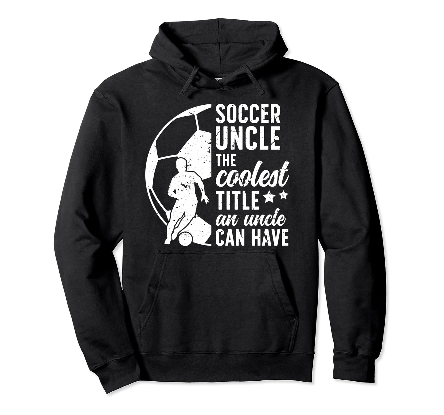 Soccer Uncle Coolest Title Uncle Soccer Hoodie - Aesthetic Graphic Unisex - T-Shirt, Sweatshirt, Hoodie