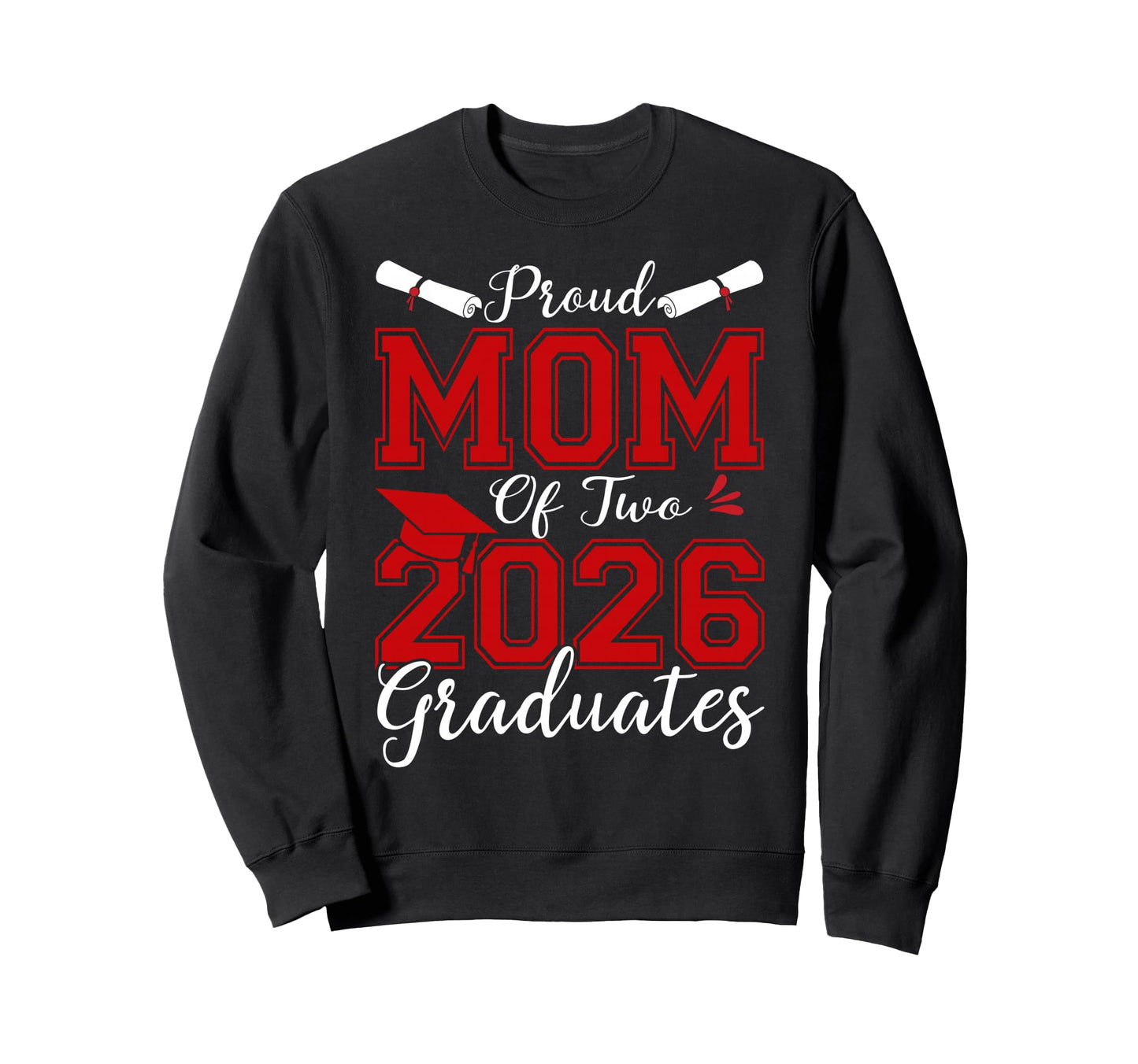 Proud Mom Two 2026 Graduates Sweatshirt - Minimalist Print Unisex - T-Shirt, Sweatshirt, Hoodie