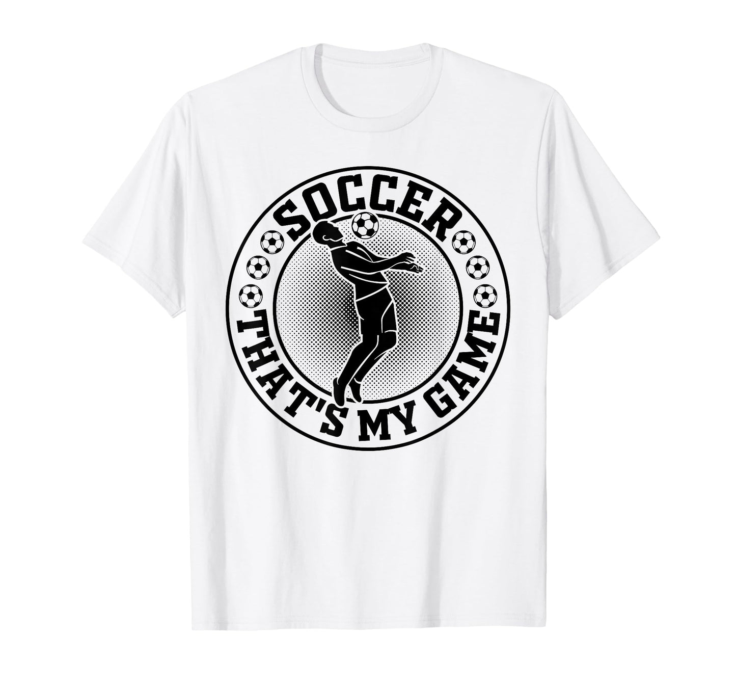 Soccer Thats My Game Soccer Player T-Shirt - Minimalist Print Men Women - T-Shirt, Sweatshirt, Hoodie