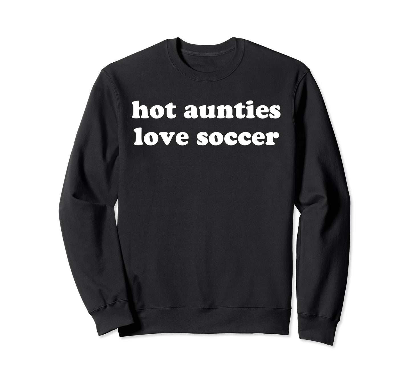 Hot Auntie Summer Funny Favorite Sweatshirt - Fun Novelty Design Men Women - T-Shirt, Sweatshirt, Hoodie