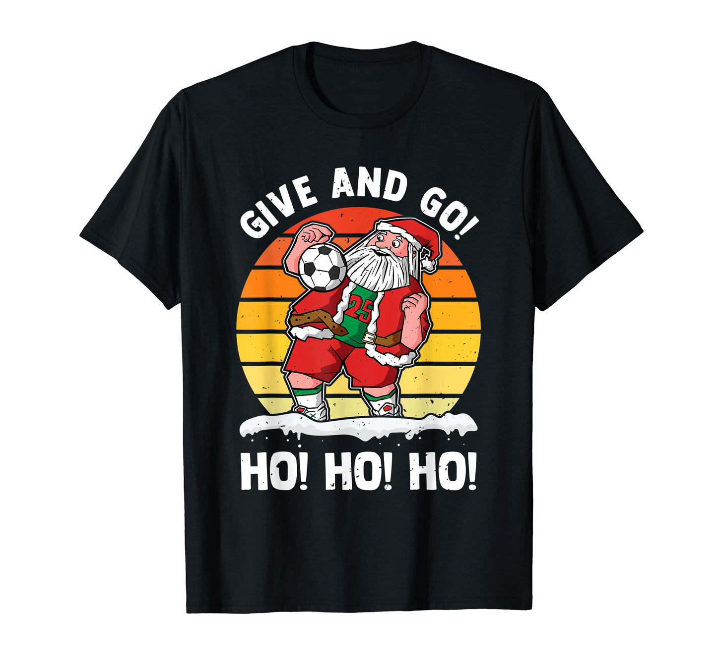 Give And Go Ho Ho Ho Funny Santa Soccer T-Shirt - Trendy Graphic Unisex - T-Shirt, Sweatshirt, Hoodie
