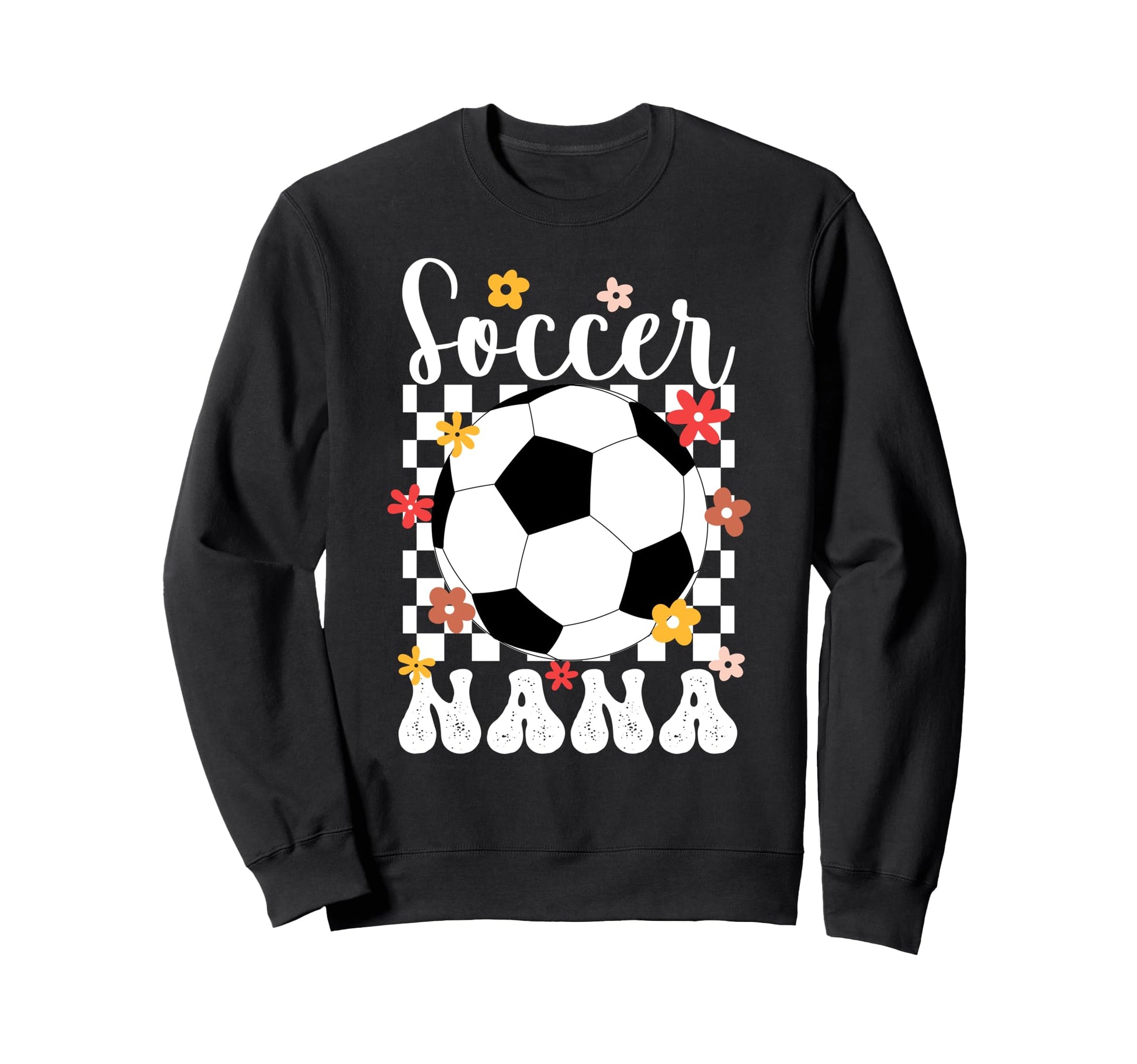 Soccer Nana Groovy Nana Soccer Player Sweatshirt - Streetwear Style Unisex - T-Shirt, Sweatshirt, Hoodie