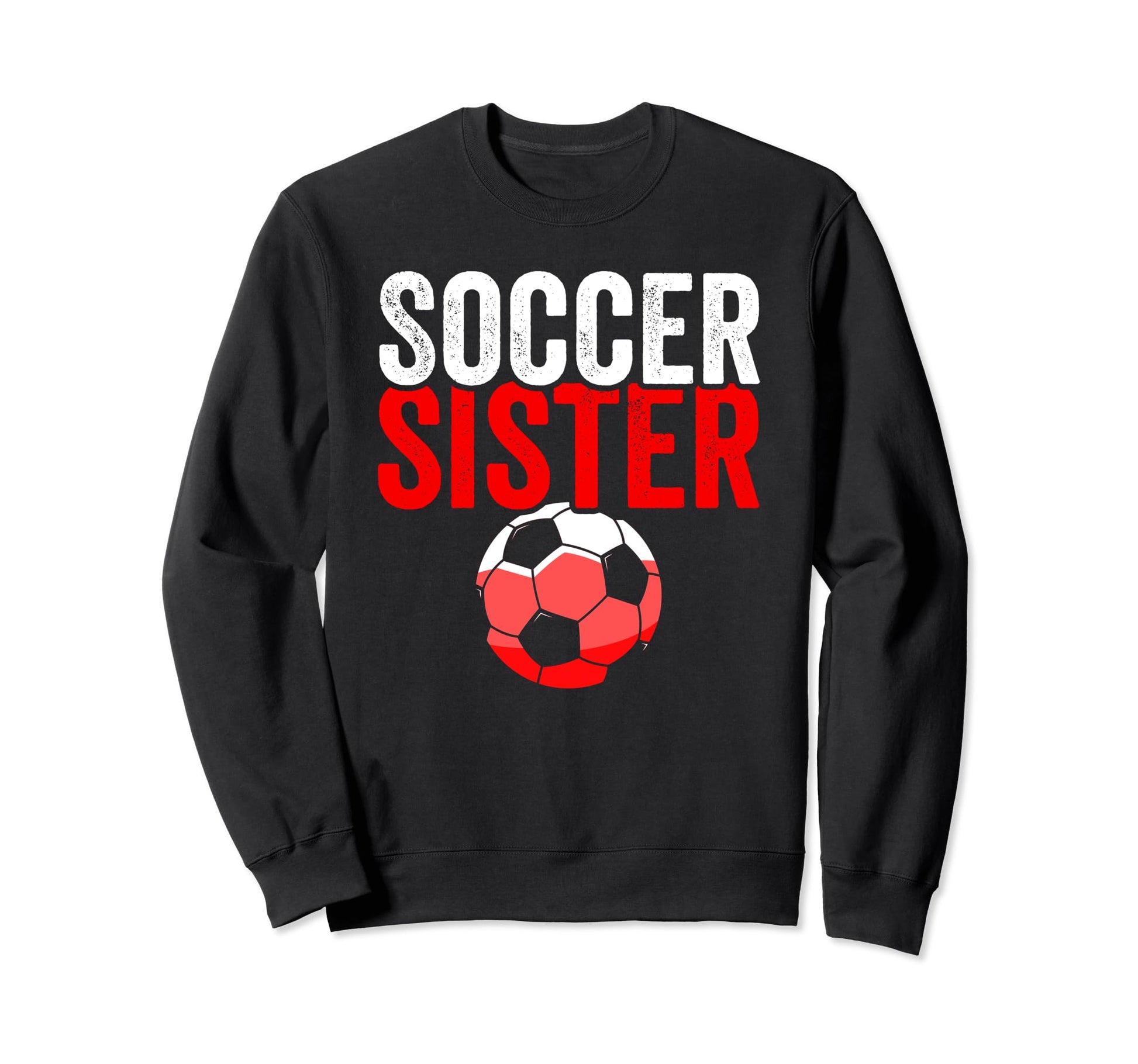 Soccer Sister Gift Soccer Sweatshirt - Aesthetic Graphic for Adults - T-Shirt, Sweatshirt, Hoodie