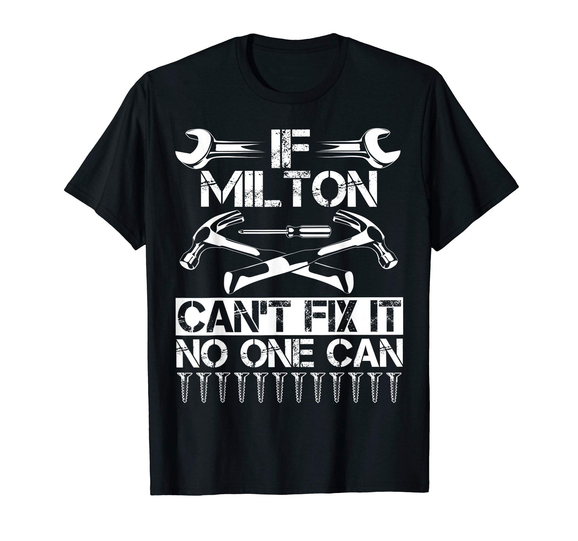 Milton Fix It Funny Birthday T-Shirt - Fun Novelty Design Men Women - T-Shirt, Sweatshirt, Hoodie