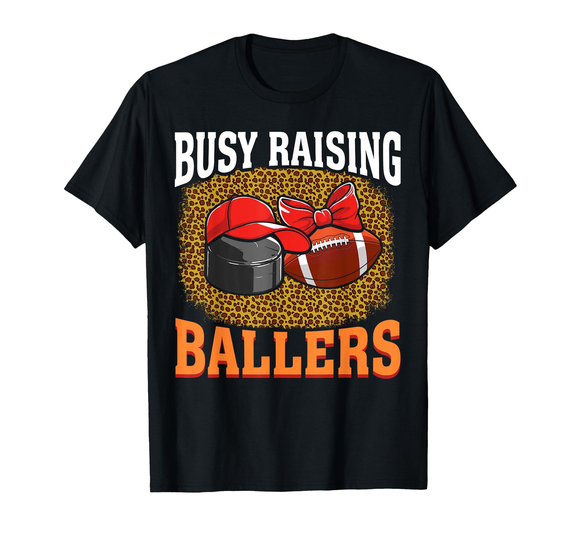 Busy Raising Ballers Hockey Football T-Shirt - Novelty Apparel Men Women - T-Shirt, Sweatshirt, Hoodie