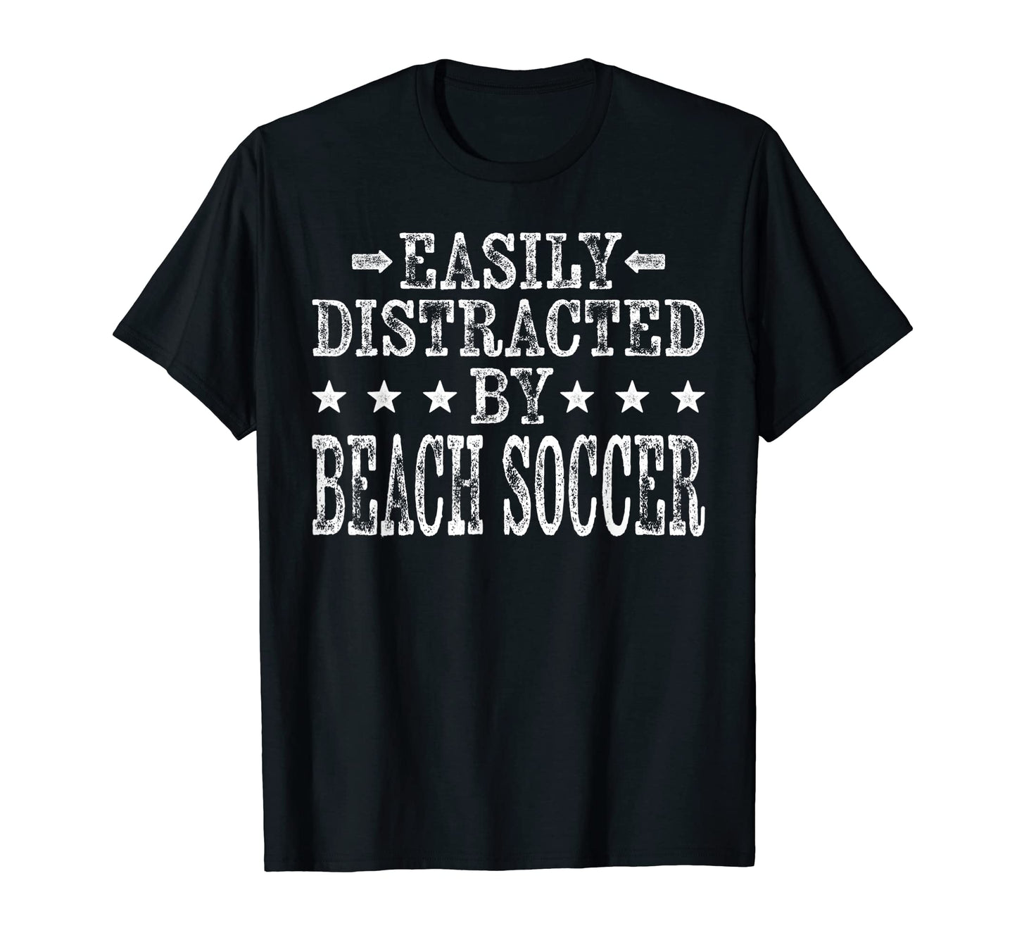 Easily Distracted Beach Soccer Beach T-Shirt - Streetwear Style Unisex - T-Shirt, Sweatshirt, Hoodie