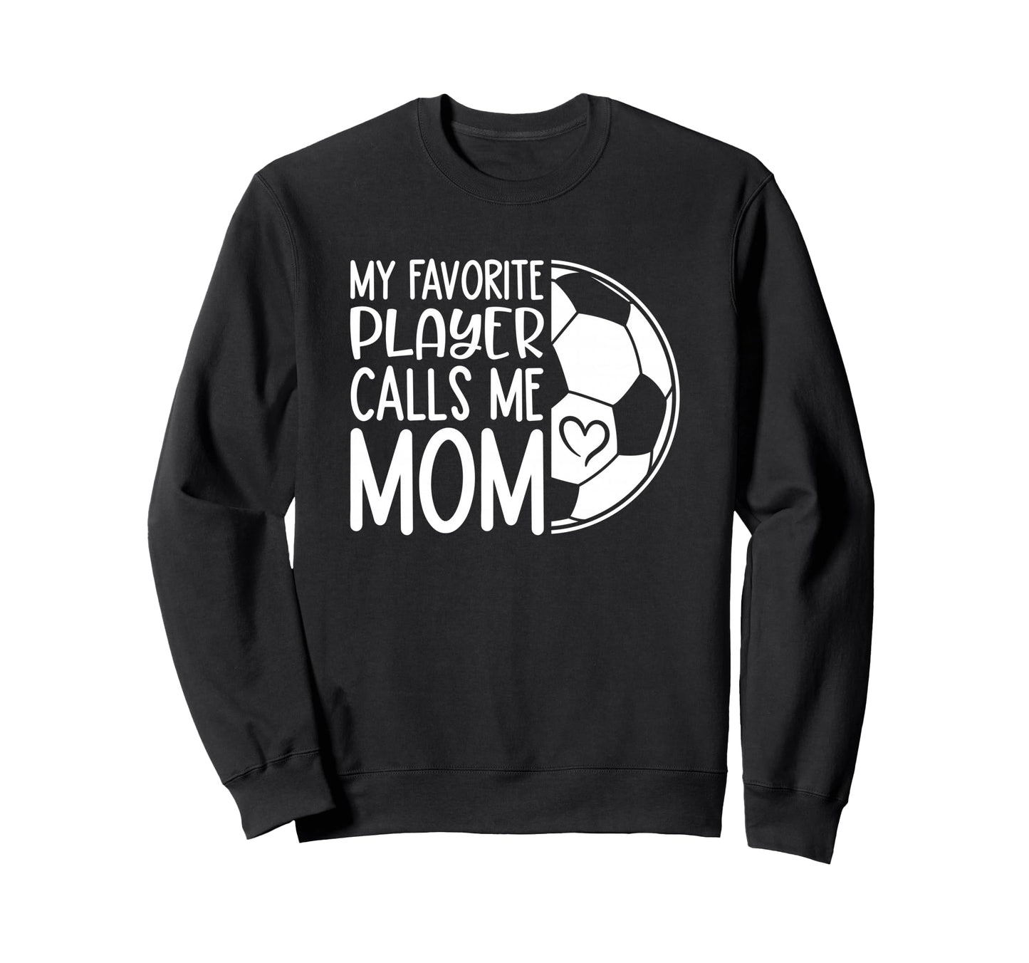 My Favorite Player Calls Me Mom Sweatshirt - Aesthetic Graphic Unisex - T-Shirt, Sweatshirt, Hoodie