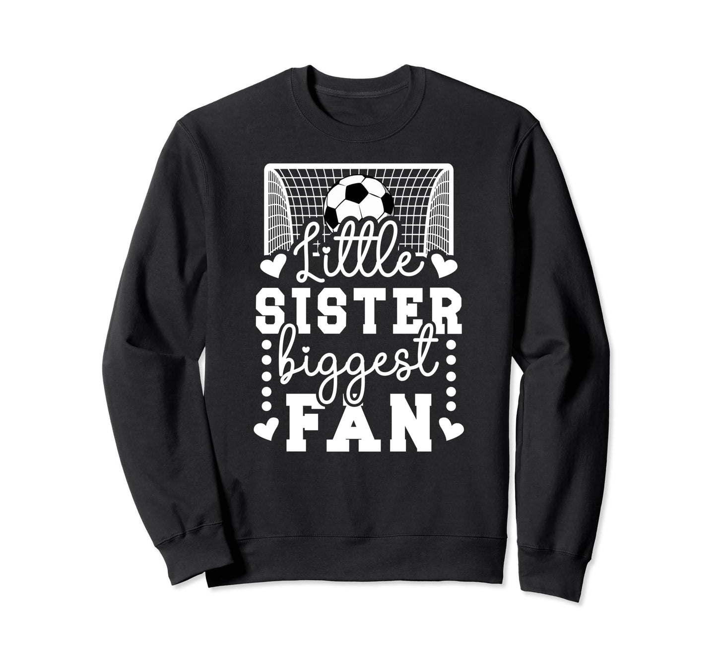 Little Sister Soccer Goalie Sister Sweatshirt - Streetwear Style Men Women - T-Shirt, Sweatshirt, Hoodie