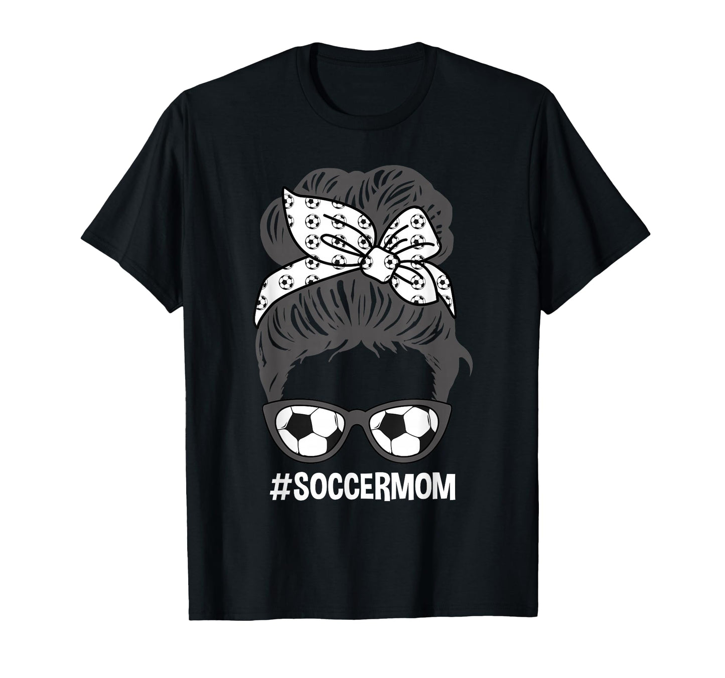 Soccer Mom Soccer Mothers Day Messy Bun T-Shirt - Graphic Print Men Women - T-Shirt, Sweatshirt, Hoodie