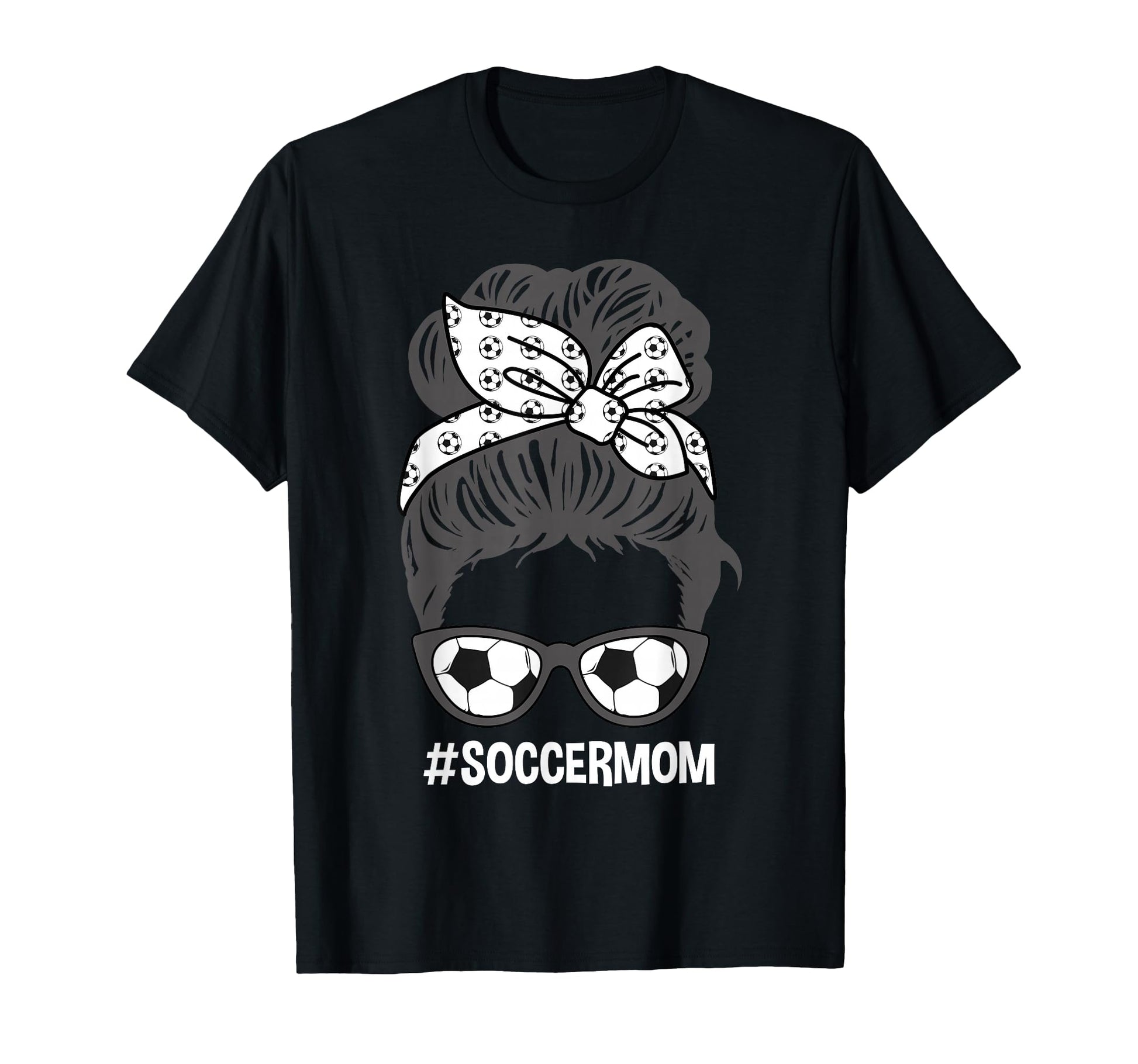 Soccer Mom Soccer Mothers Day Messy Bun T-Shirt - Graphic Print Men Women - T-Shirt, Sweatshirt, Hoodie