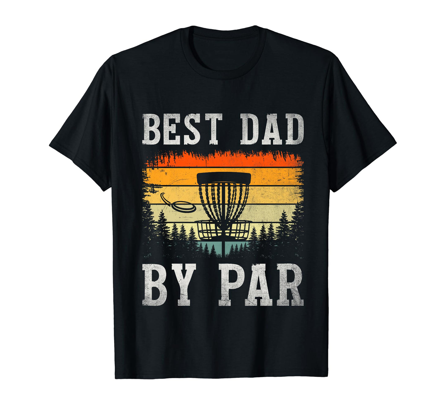 Best Dad Par Disc Golf Player Dad T-Shirt - Novelty Apparel Men Women - T-Shirt, Sweatshirt, Hoodie
