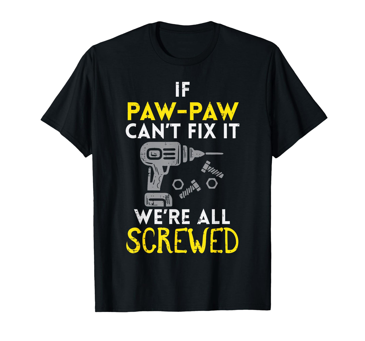 If Paw Paw Cant Fix It Were All T-Shirt - Minimalist Print Men Women - T-Shirt, Sweatshirt, Hoodie
