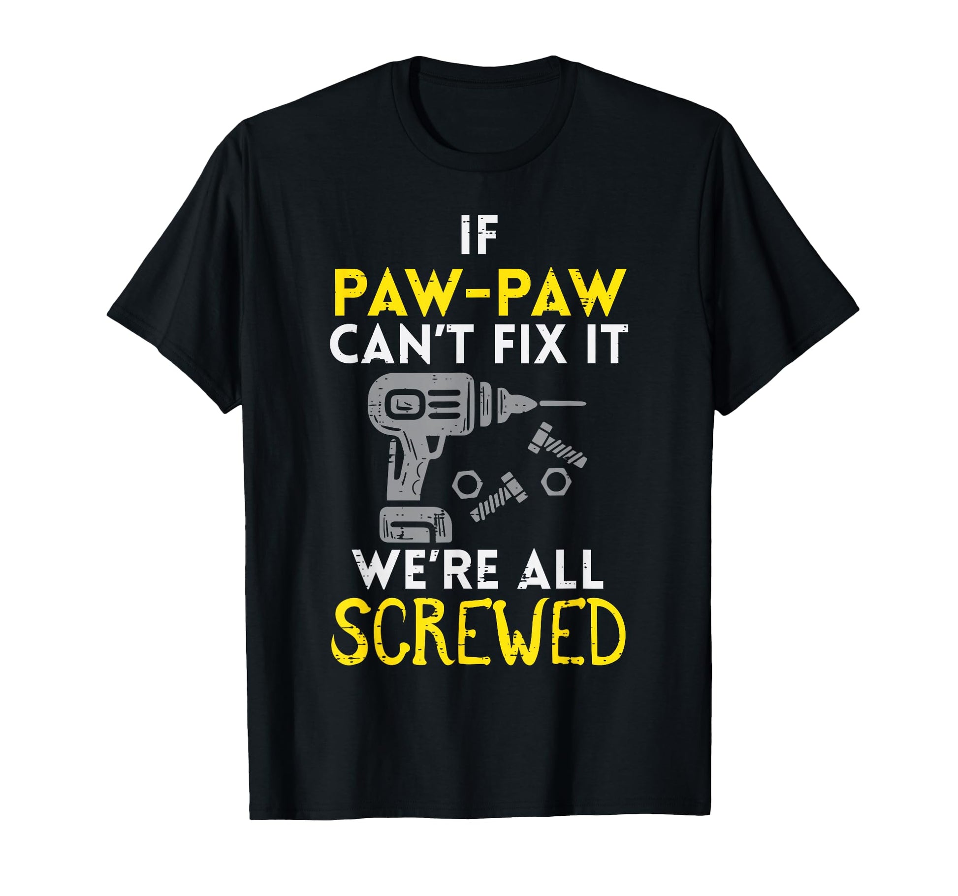 If Paw Paw Cant Fix It Were All T-Shirt - Minimalist Print Men Women - T-Shirt, Sweatshirt, Hoodie
