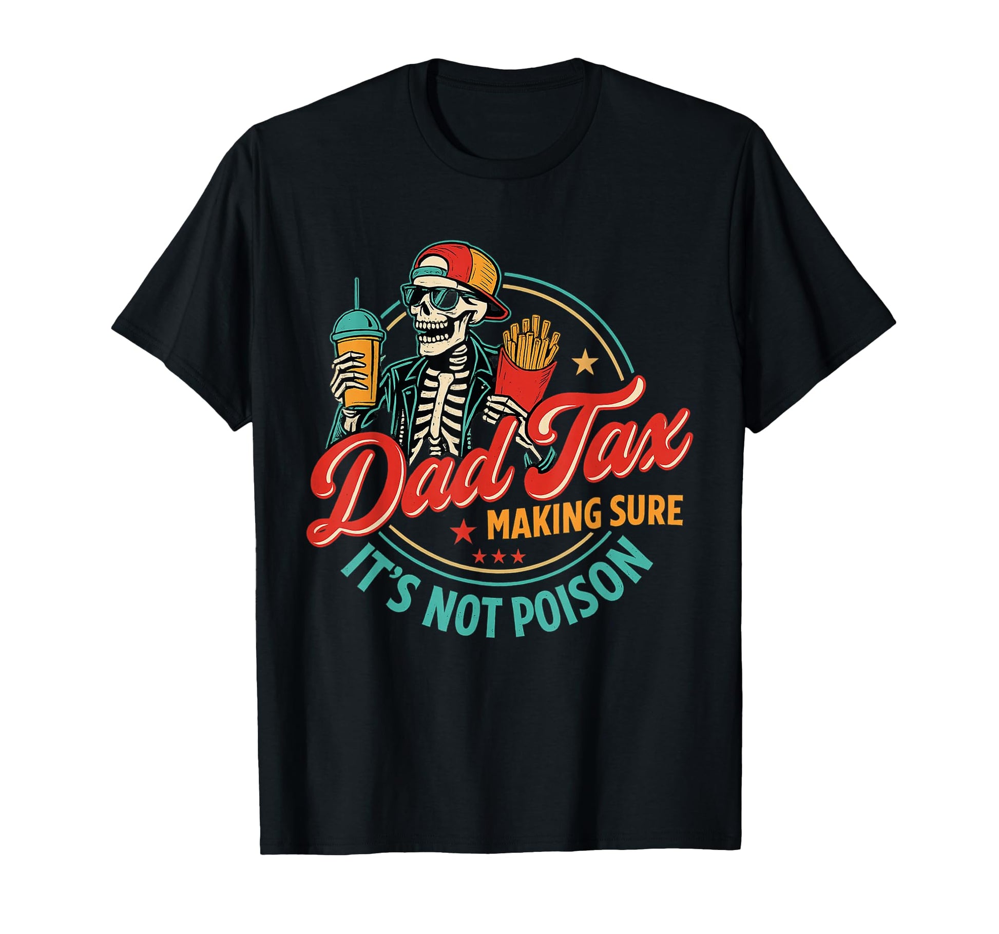 Dad Tax Making Sure Its Not Poison T-Shirt - Fun Novelty Design Men Women - T-Shirt, Sweatshirt, Hoodie
