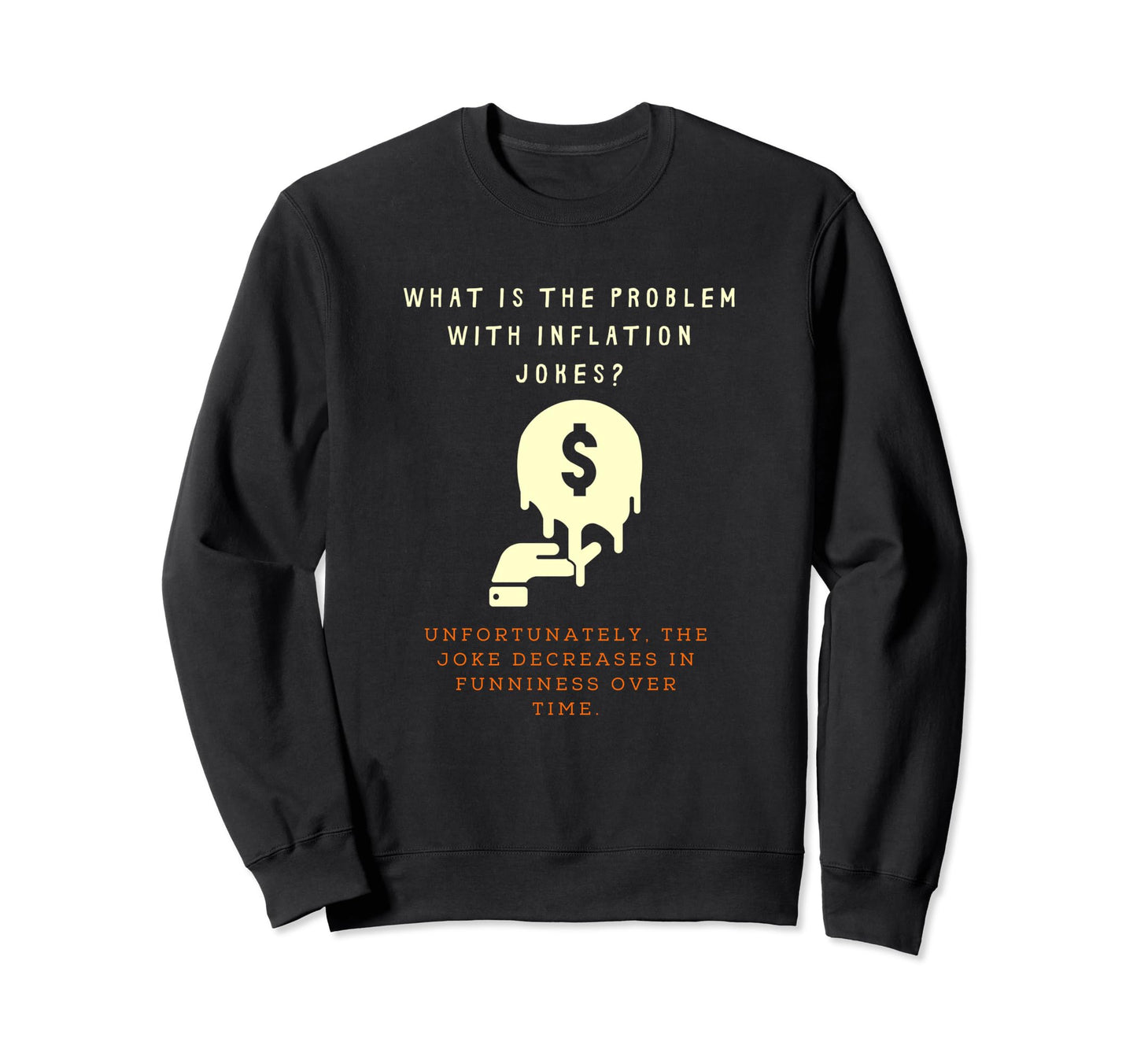Inflation Dad Joke Funny Sweatshirt - Casual Everyday Wear for Adults - T-Shirt, Sweatshirt, Hoodie