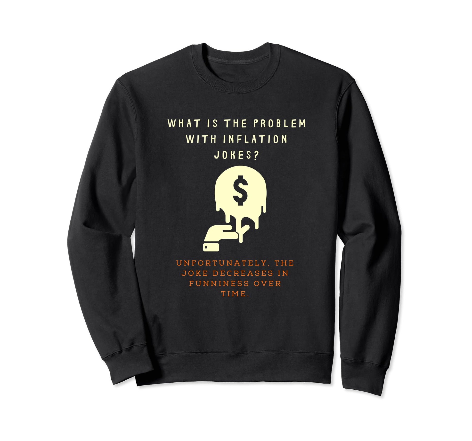 Inflation Dad Joke Funny Sweatshirt - Casual Everyday Wear for Adults - T-Shirt, Sweatshirt, Hoodie