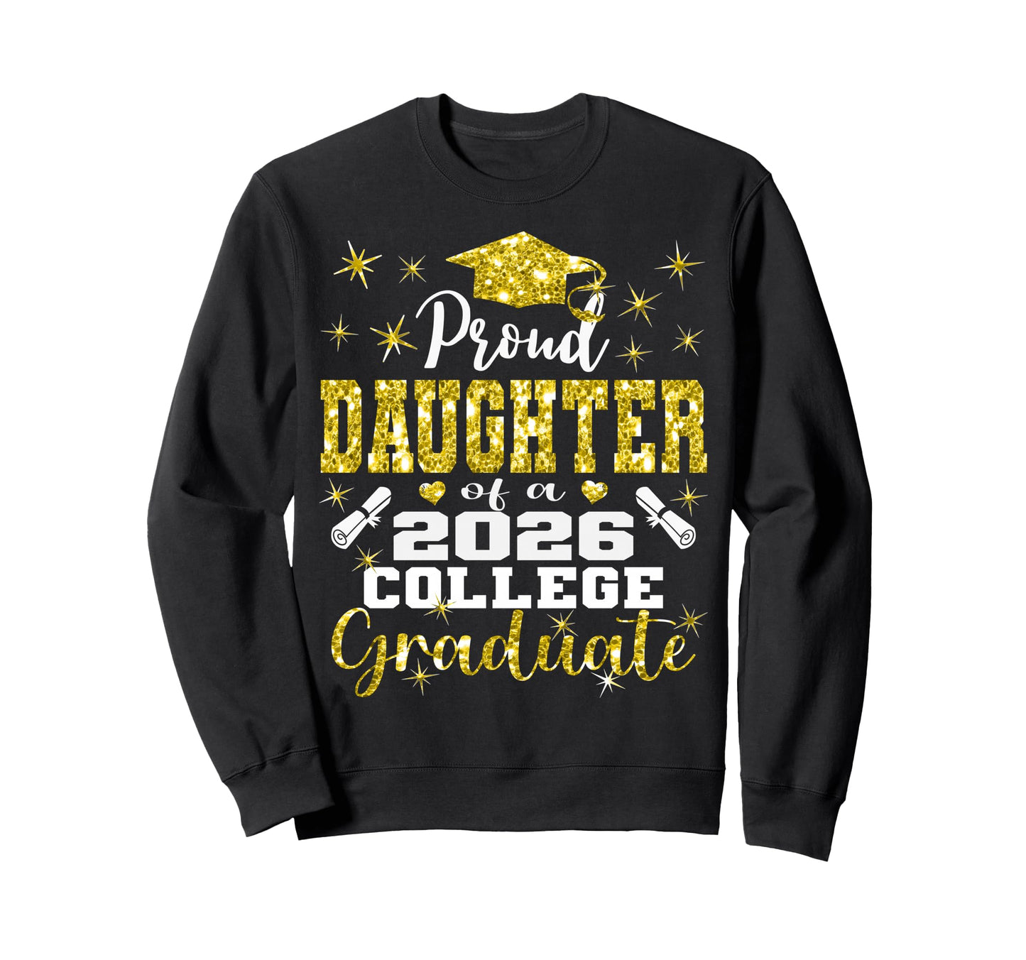 Proud Daughter 2026 College Sweatshirt - Fun Novelty Design Men Women - T-Shirt, Sweatshirt, Hoodie