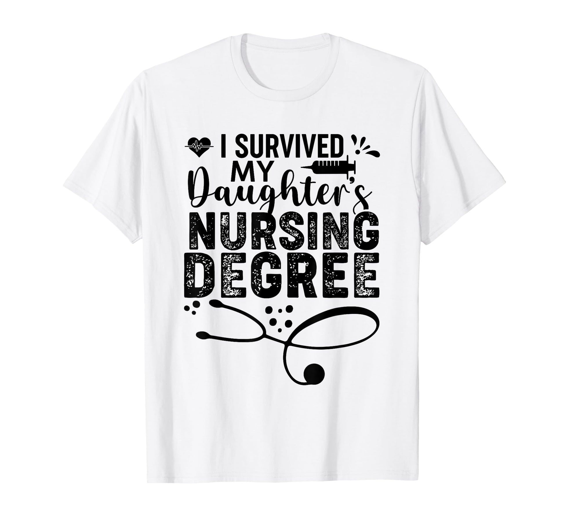 I Survived My Daughters Nursing T-Shirt - Custom Art Print Men Women - T-Shirt, Sweatshirt, Hoodie