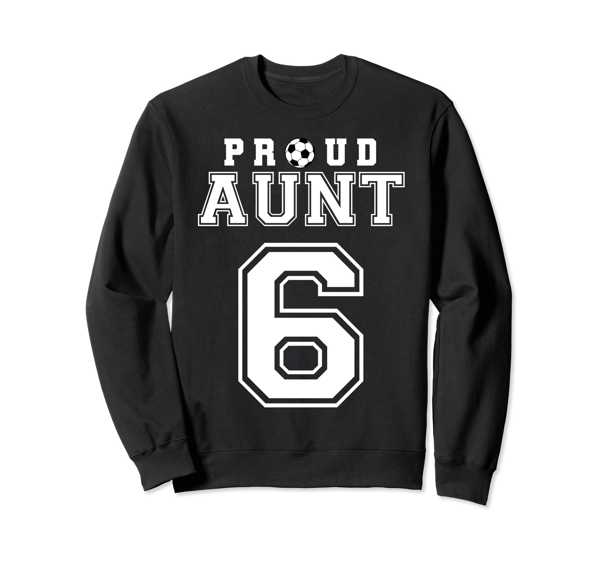 Number 6 Custom Proud Soccer Sweatshirt - Fun Novelty Design for Adults - T-Shirt, Sweatshirt, Hoodie