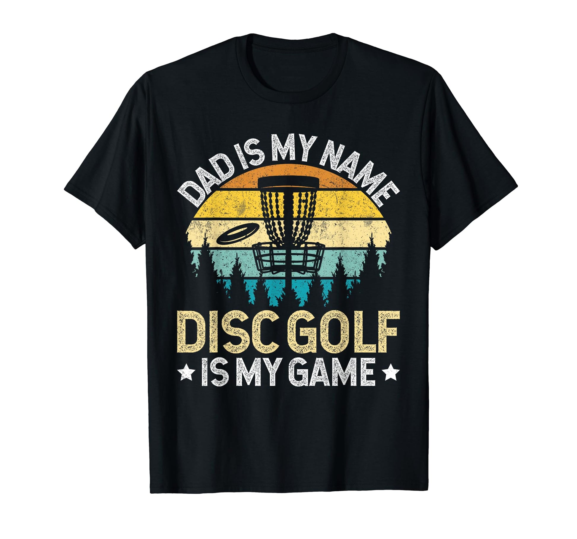 Dad Is My Name Disc Golf Is My Game T-Shirt - Unique Graphic for Adults - T-Shirt, Sweatshirt, Hoodie