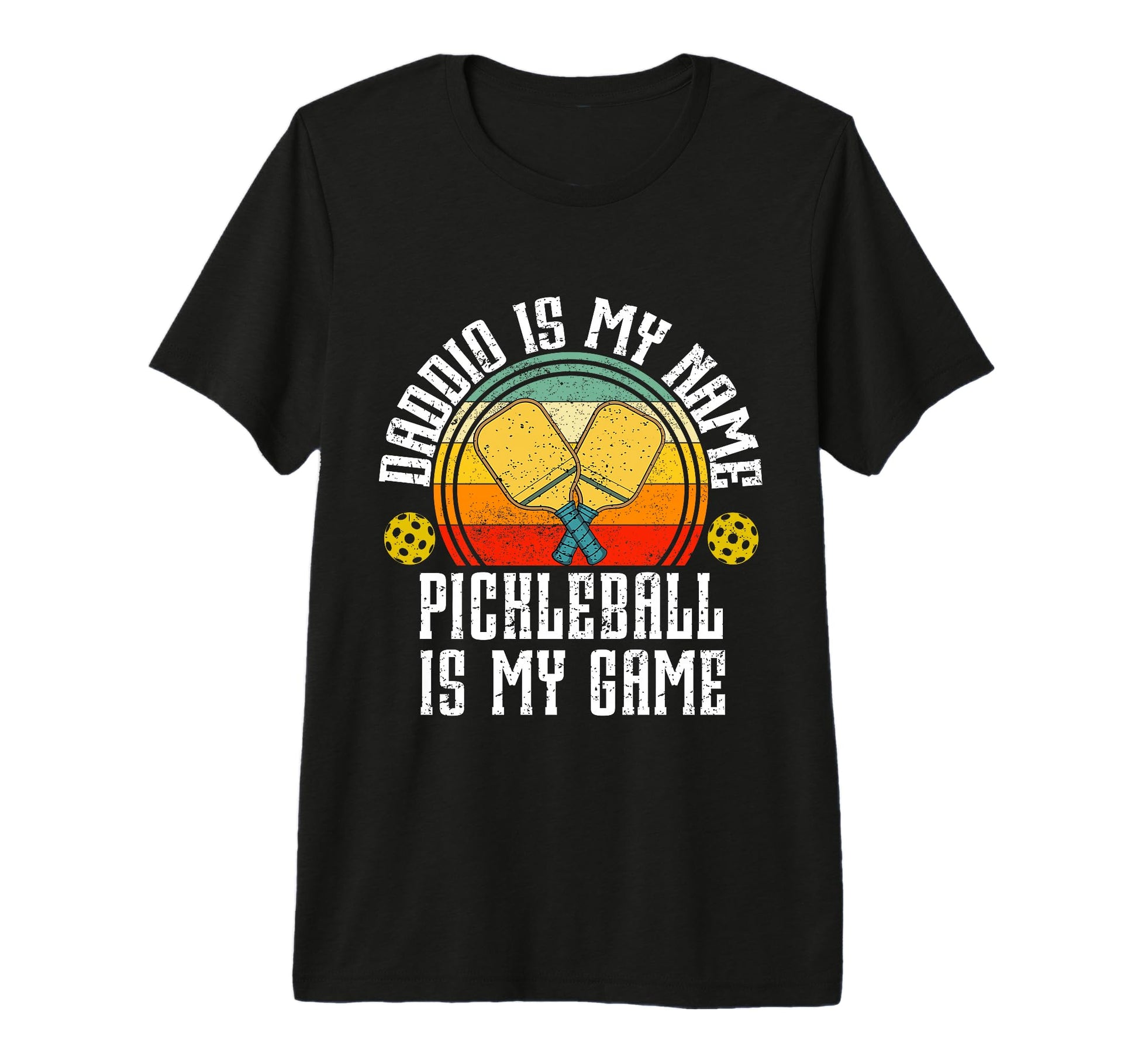 Mens Daddio Is My Name Pickleball Is My T-Shirt - Graphic Print Unisex - T-Shirt, Sweatshirt, Hoodie